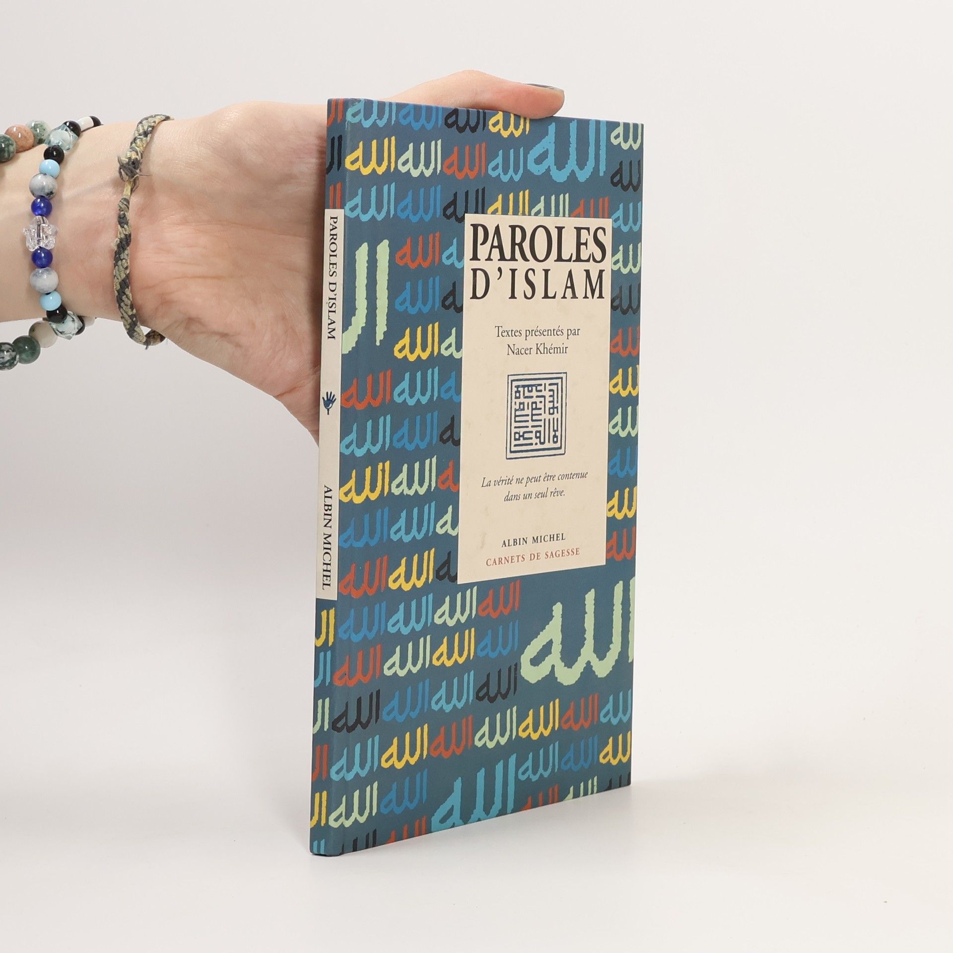 Nacer Khemir Carnets de Sagesse: Paroles d'Islam