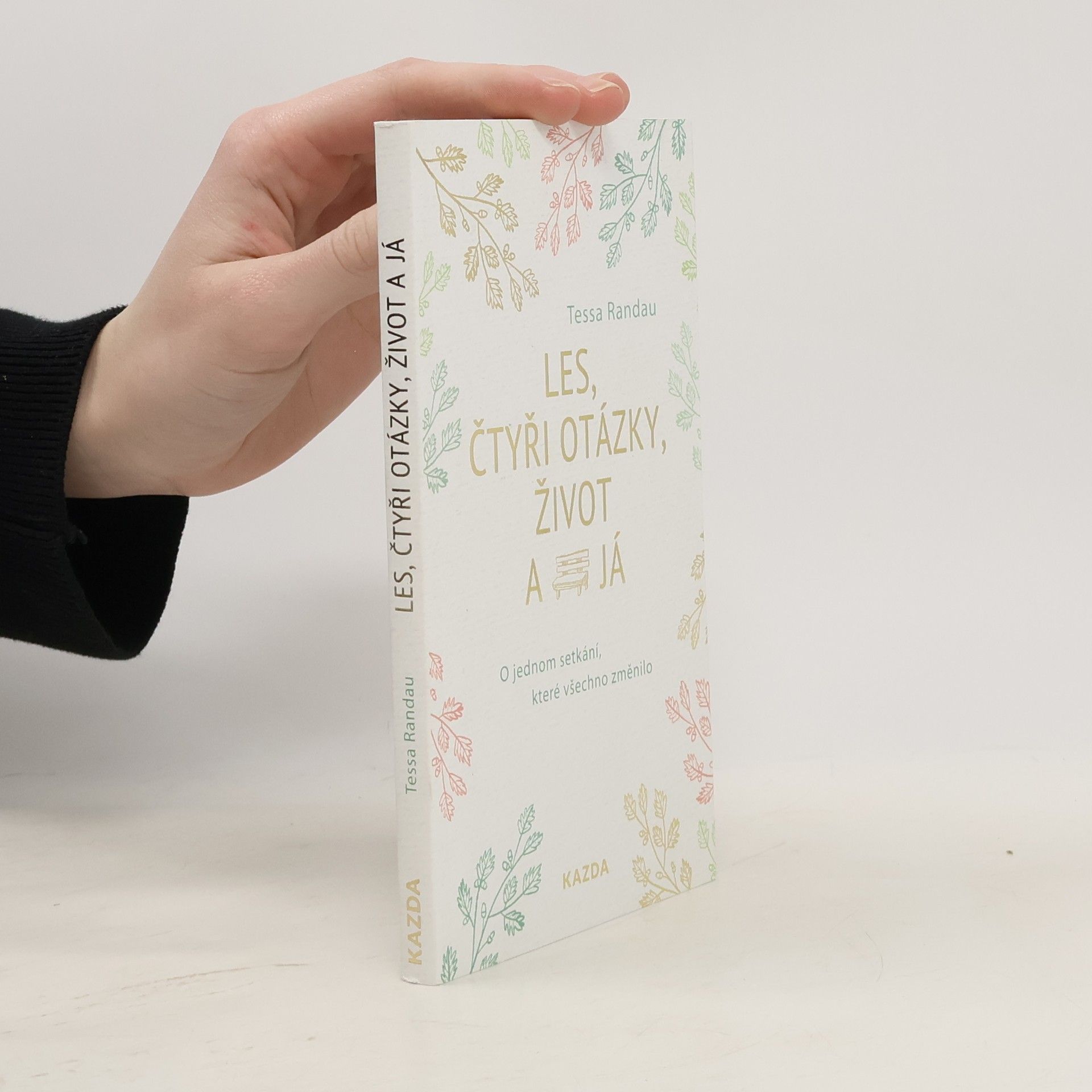 Les, čtyři otázky, život a já : o jednom setkání, které všechno změnilo