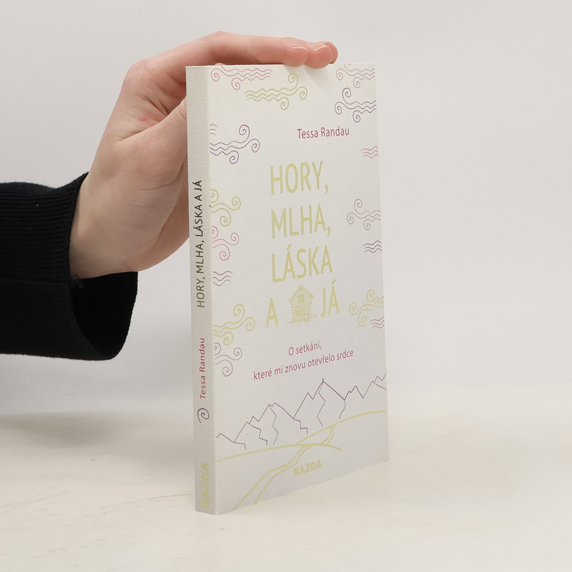 Tessa Randau Hory, mlha, láska a já