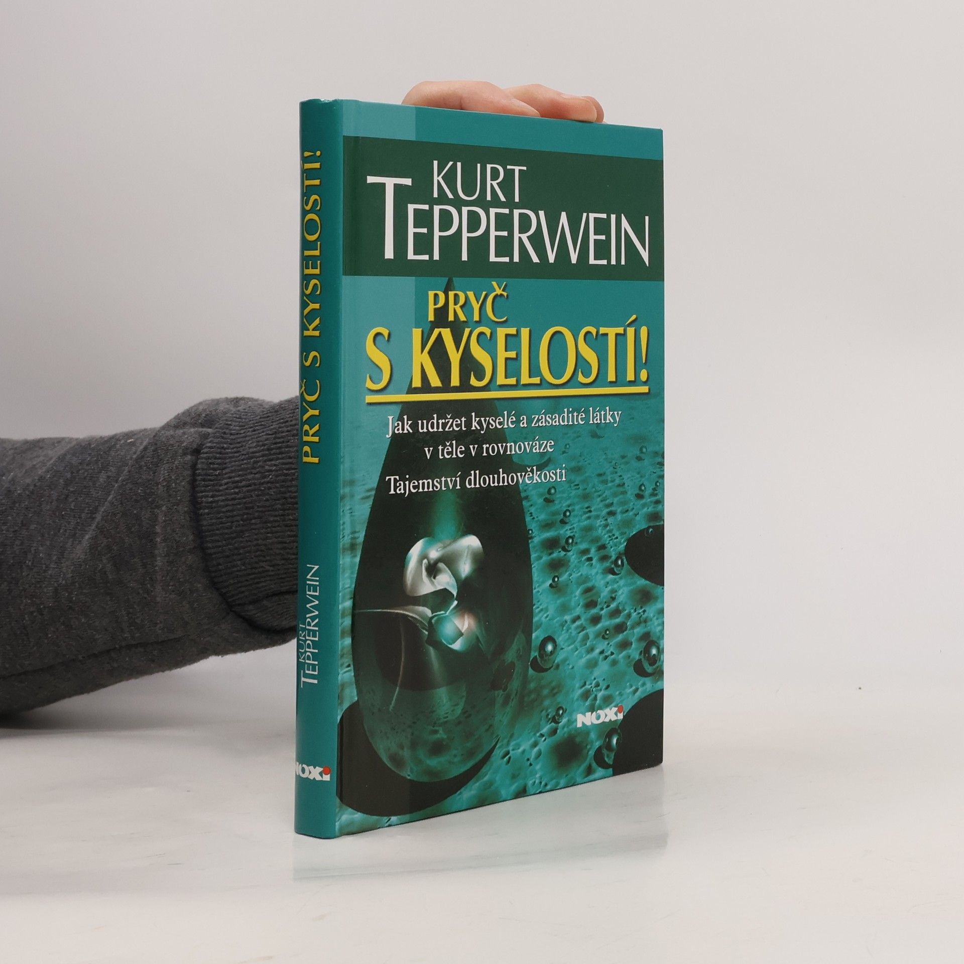 Kurt Tepperwein Pryč s kyselostí! Jak udržet kyselé a zásadité látky v těle v rovnováze