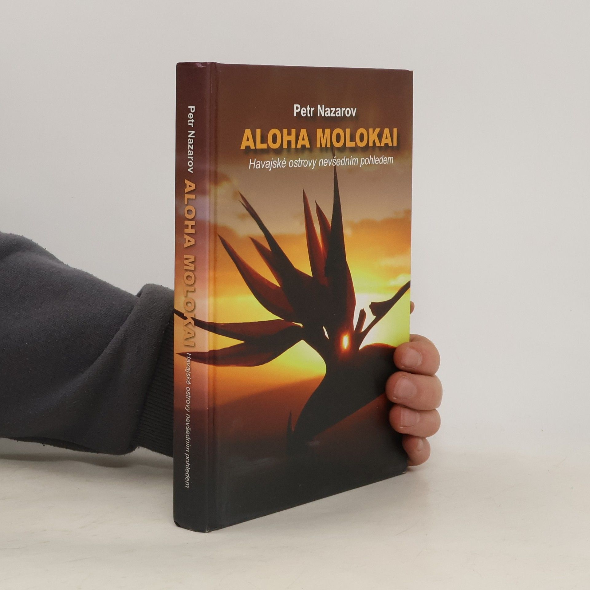 Petr Nazarov Aloha Molokai : Havajské ostrovy nevšedním pohledem