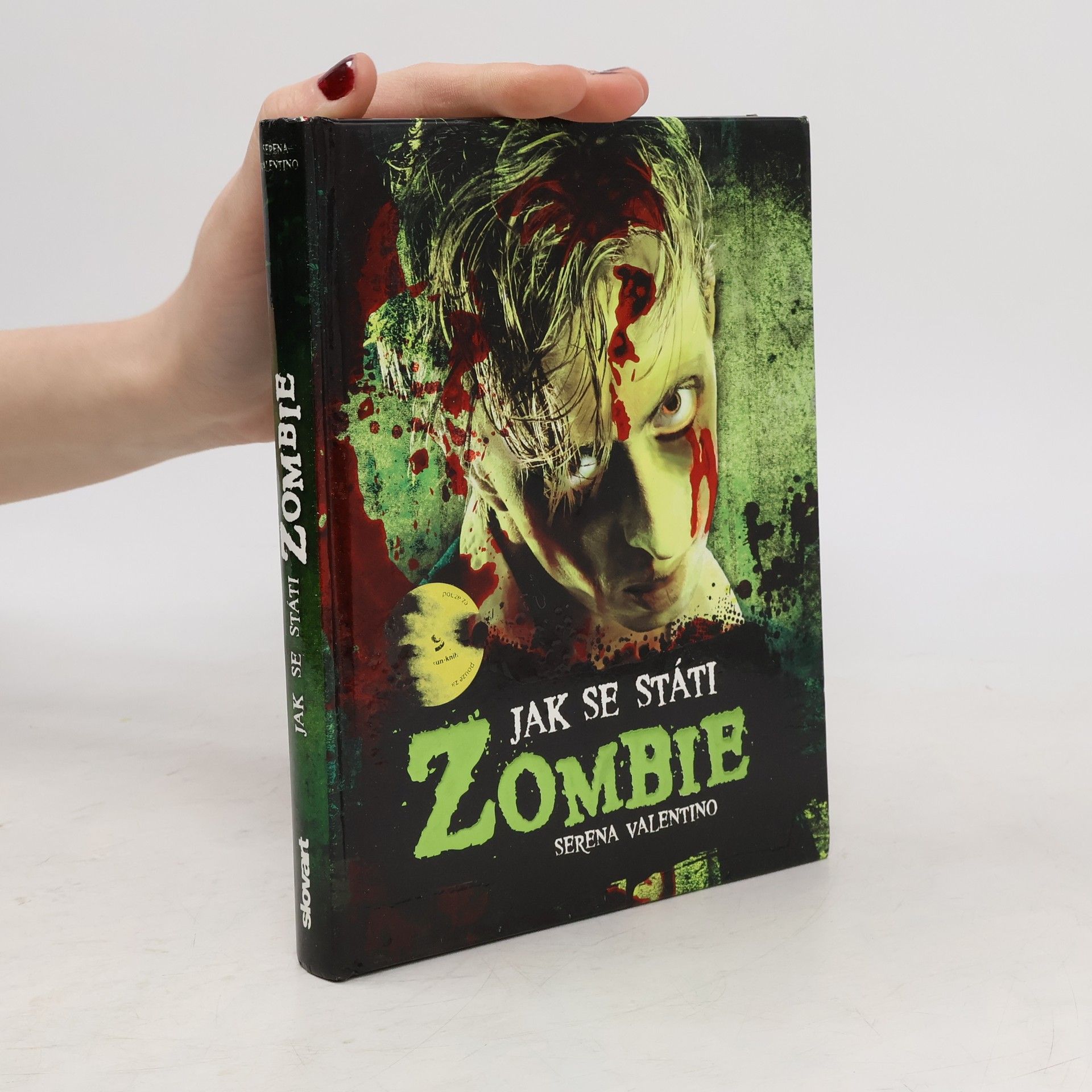 Serena Valentino Jak se státi zombie : [praktický průvodce pro každého, kdo má zálusk na mozky]