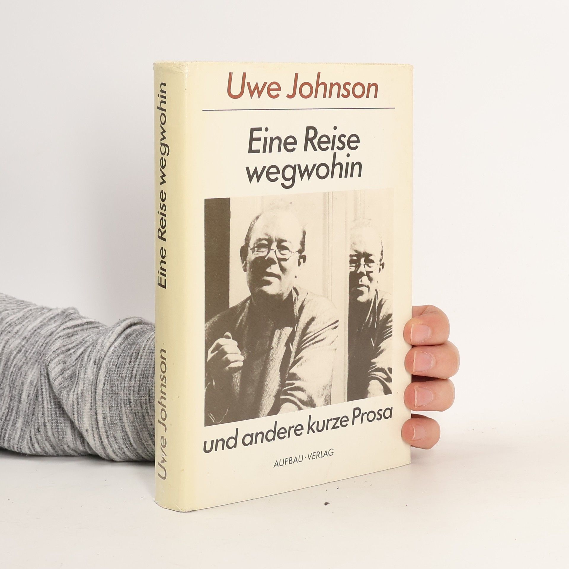 Uwe Johnson Eine Reise wegwohin und andere kurze Prosa