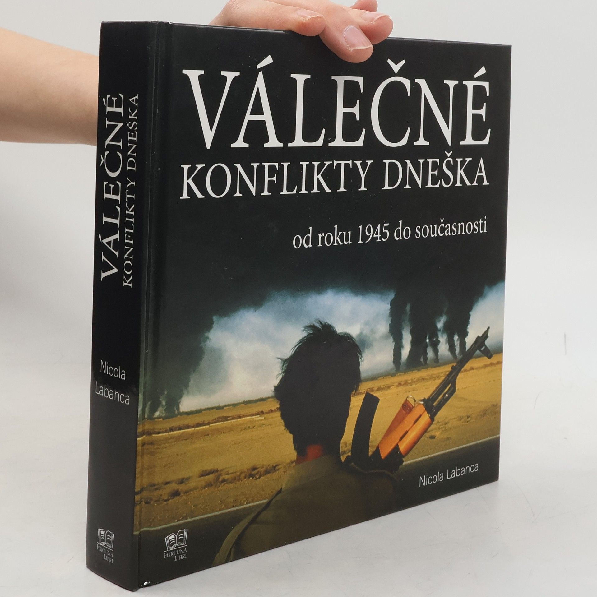 Nicola Labanca Válečné konflikty dneška od roku 1945 do současnosti