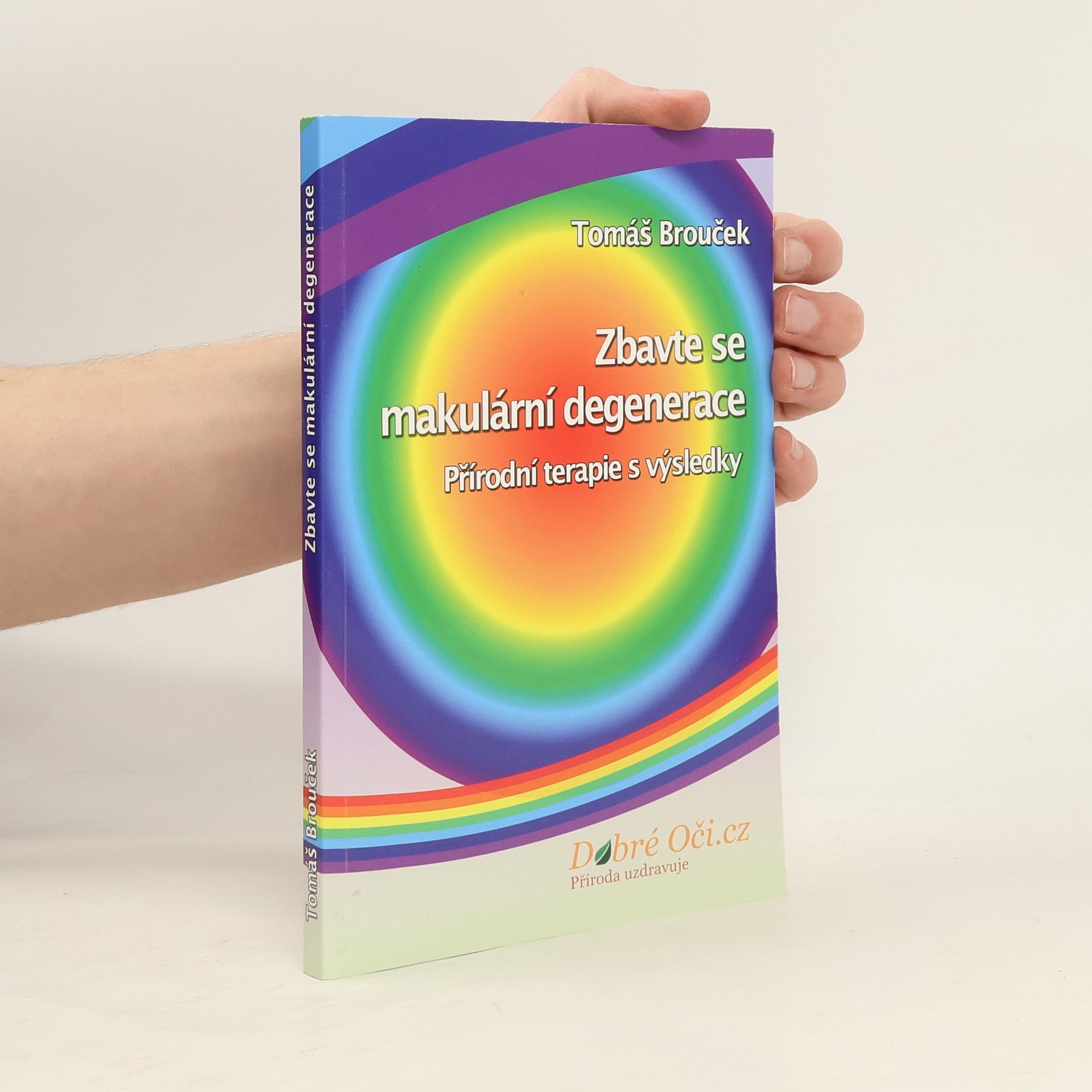 Tomáš Brouček Zbavte se makulární degenerace