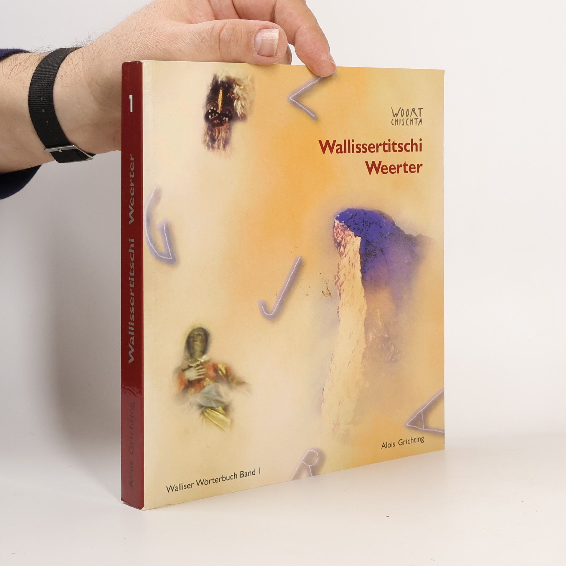 Alois Grichting Woort Chischta - 1: Wallissertitschi Weerter