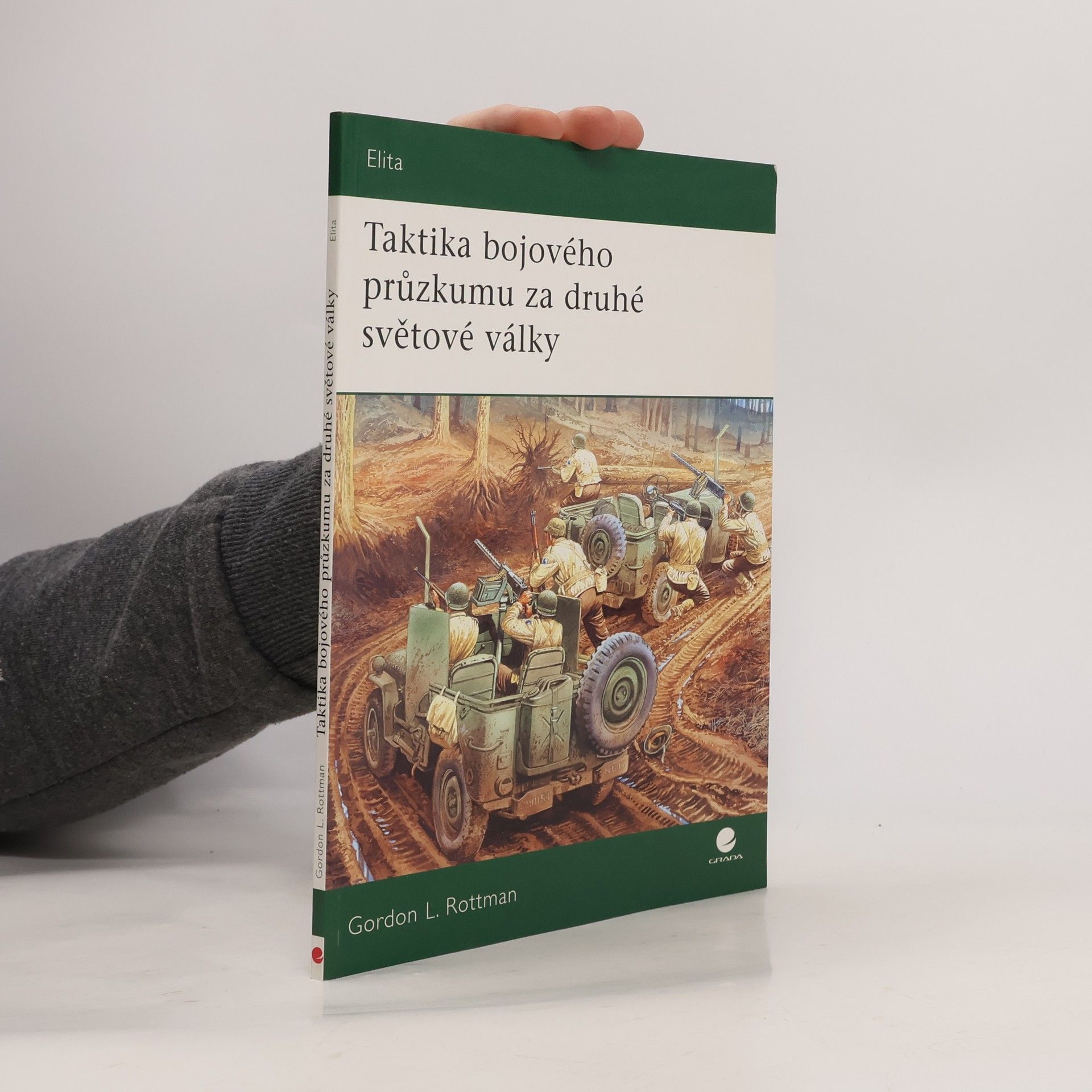 Gordon L. Rottman Taktika bojového průzkumu za druhé světové války