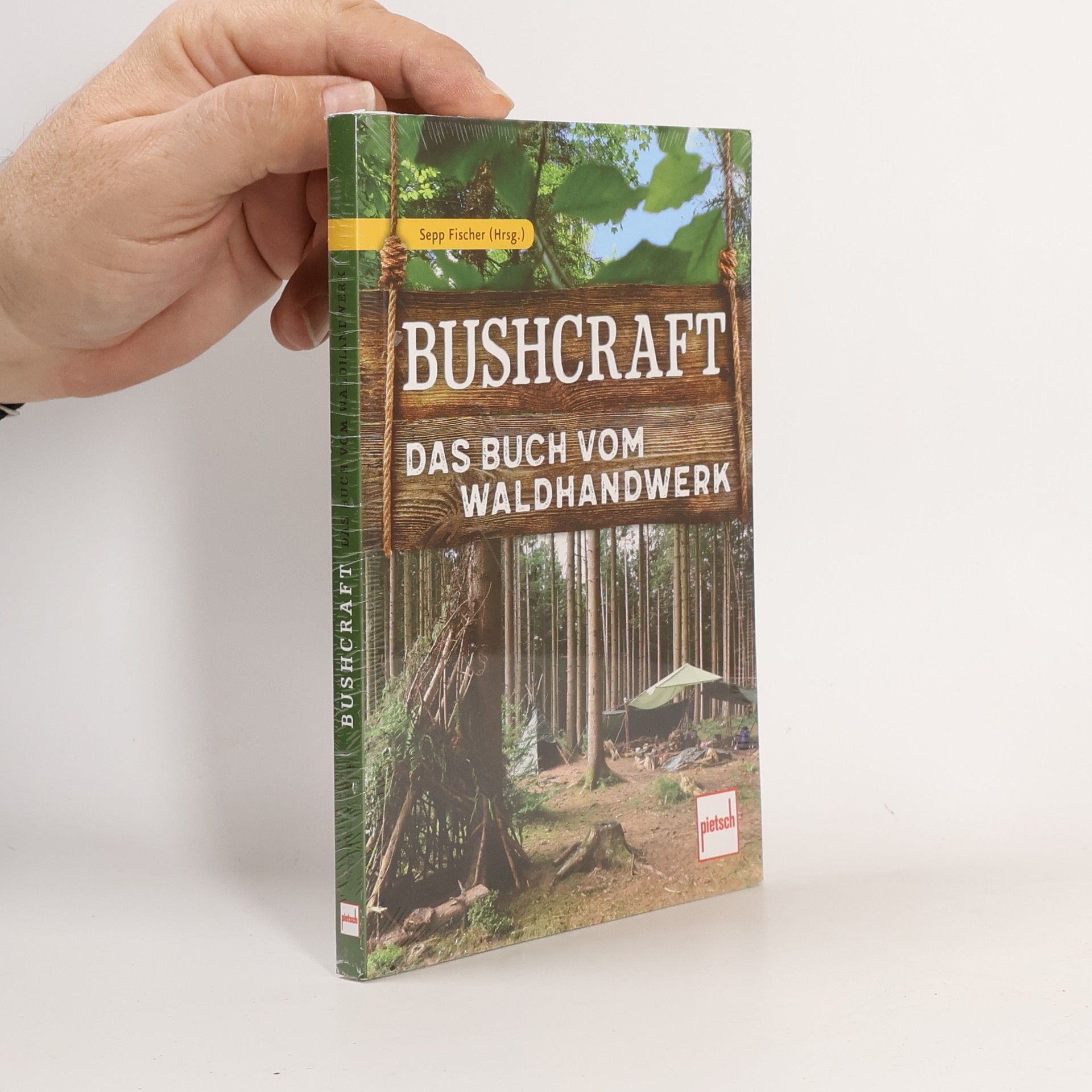 Sepp Fischer Bushcraft - Das Buch vom Waldhandwerk