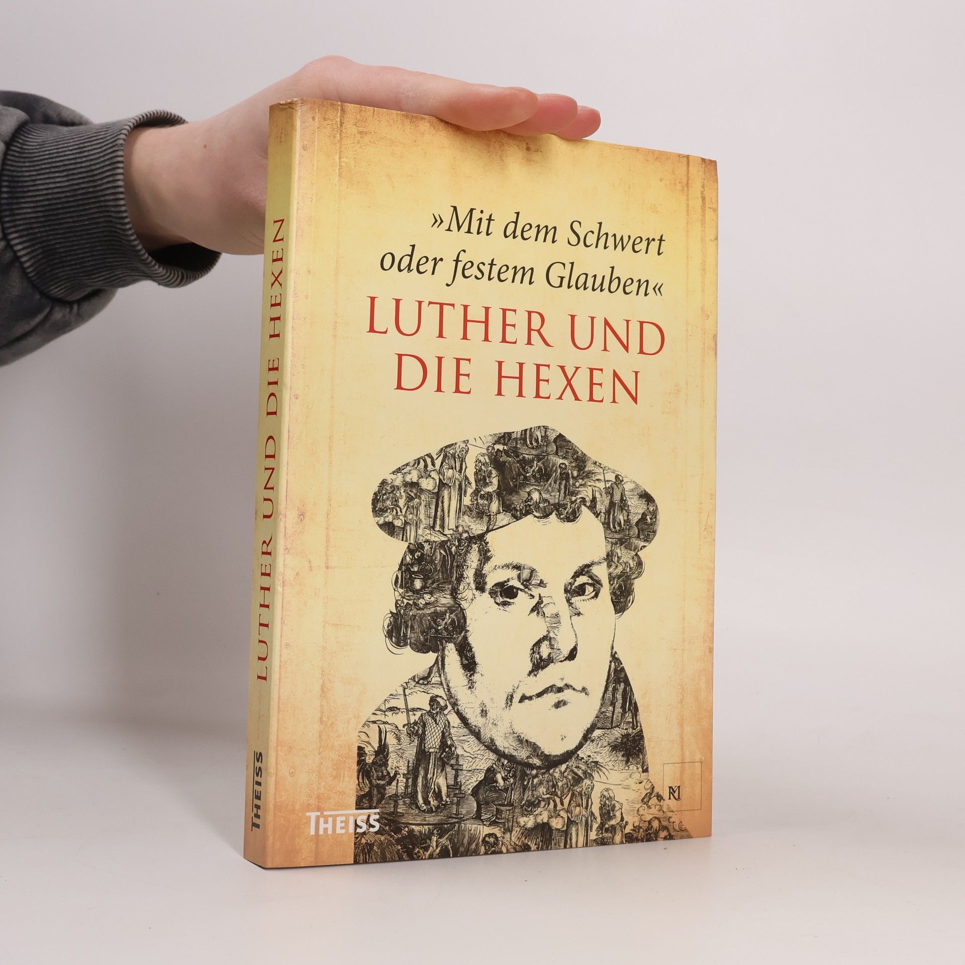 Markus Hirte Mit dem Schwert oder festem Glauben - Luther und die Hexen