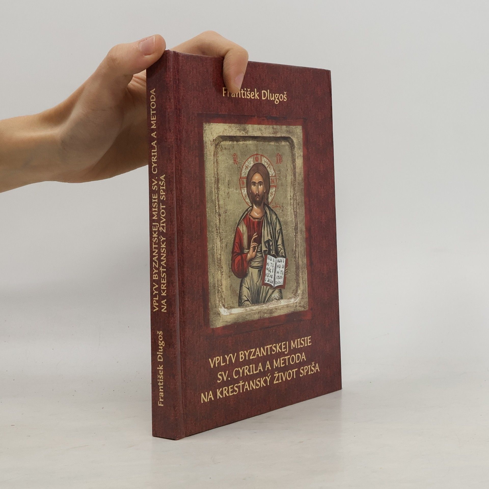 František Dlugoš Vplyv byzantskej misie sv. Cyrila a Metoda na kresťanský život Spiša