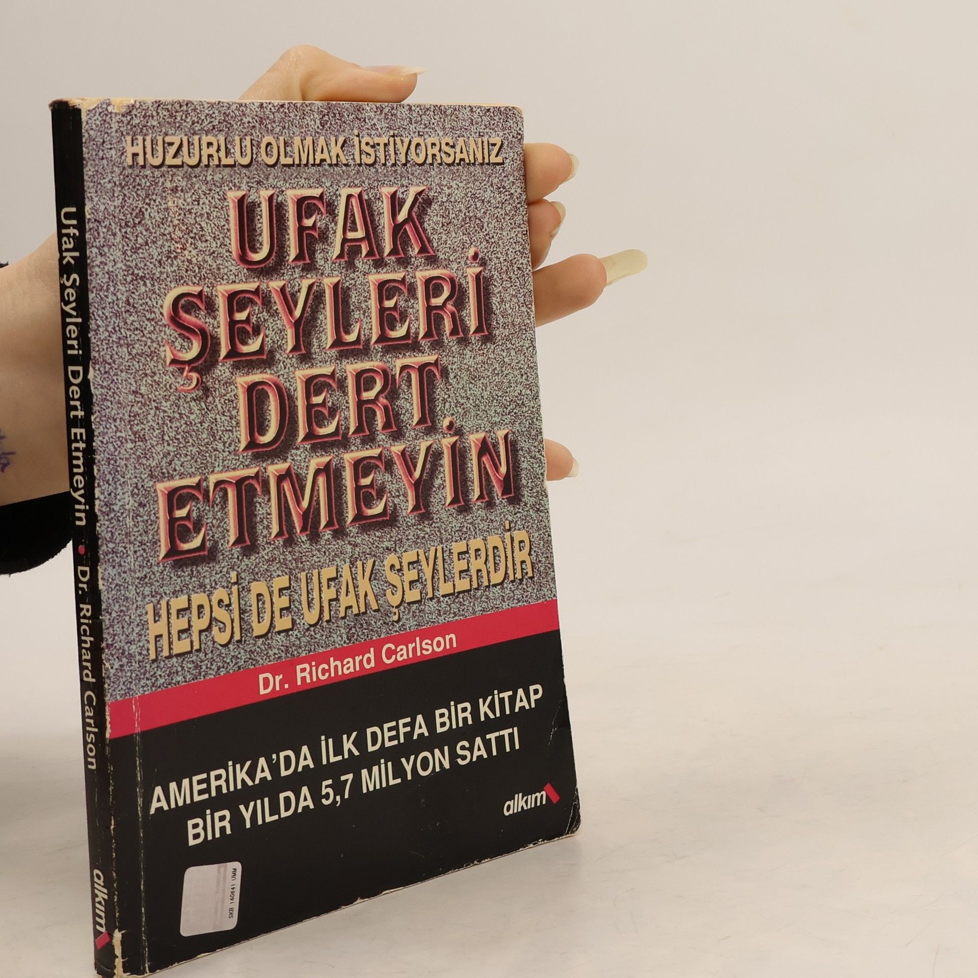 Richard Carlson Ufak şeyleri dert etmeyin