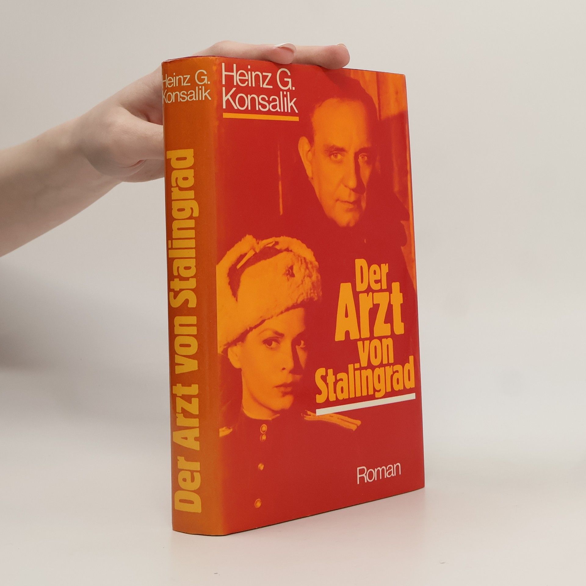 Heinz G. Konsalik Der Arzt von Stalingrad