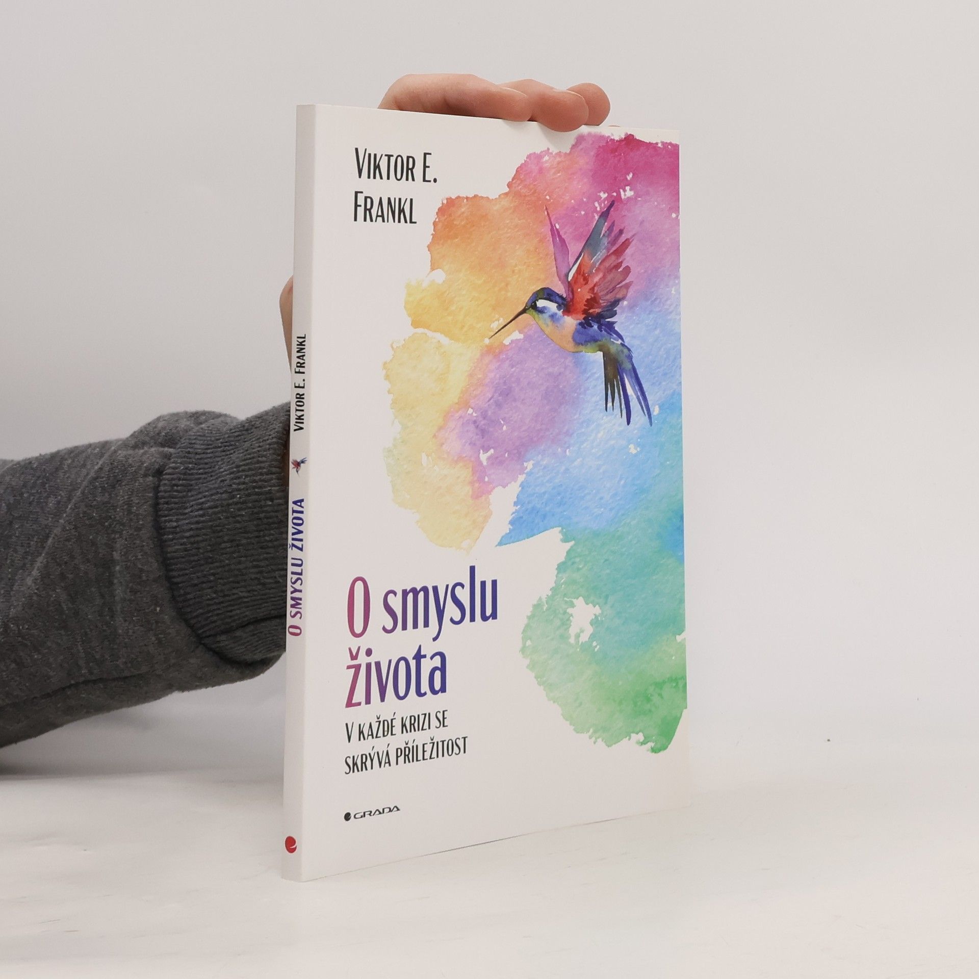 Viktor Frankl O smyslu života : v každé krizi se skrývá příležitost