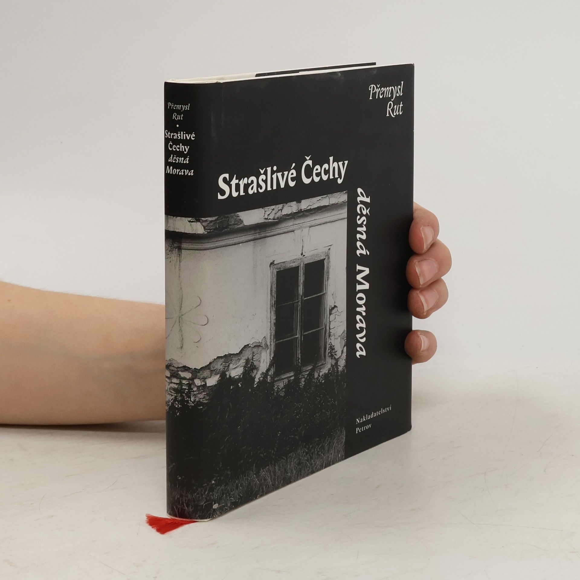 Přemysl Rut Strašlivé Čechy, děsná Morava