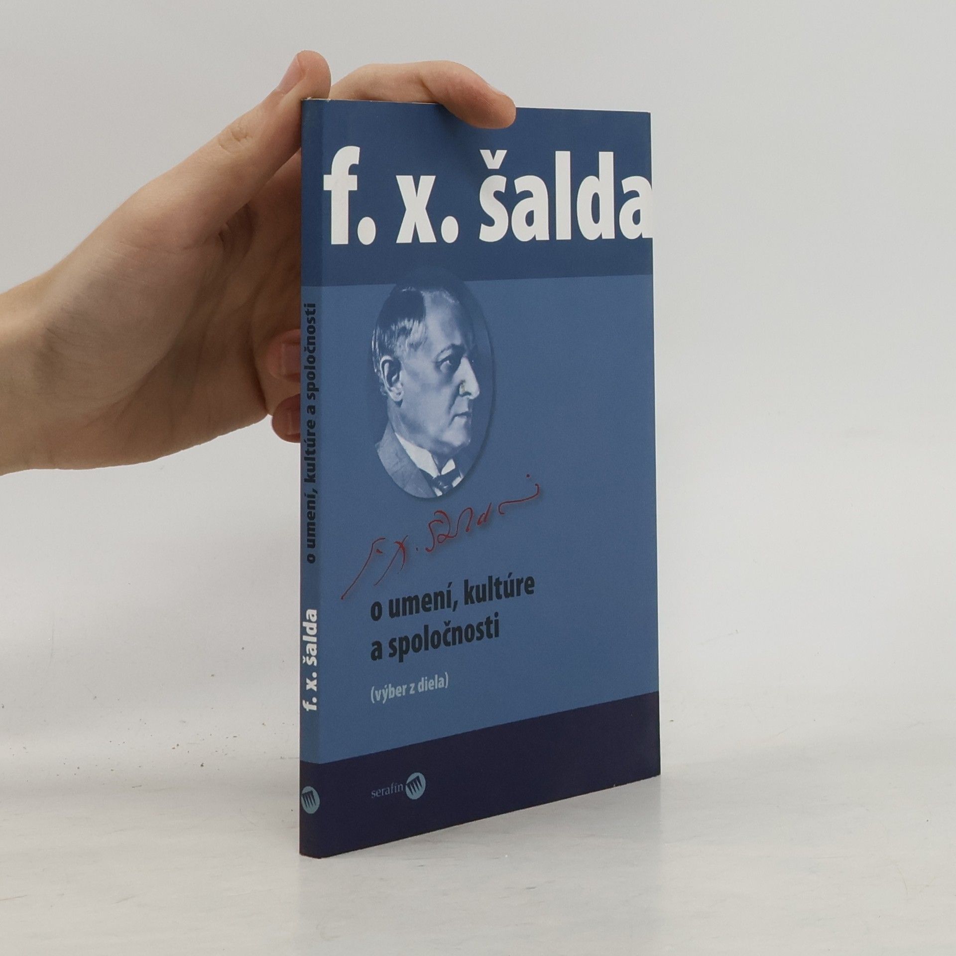 František Xaver Šalda O umení, kultúre a spoločnosti