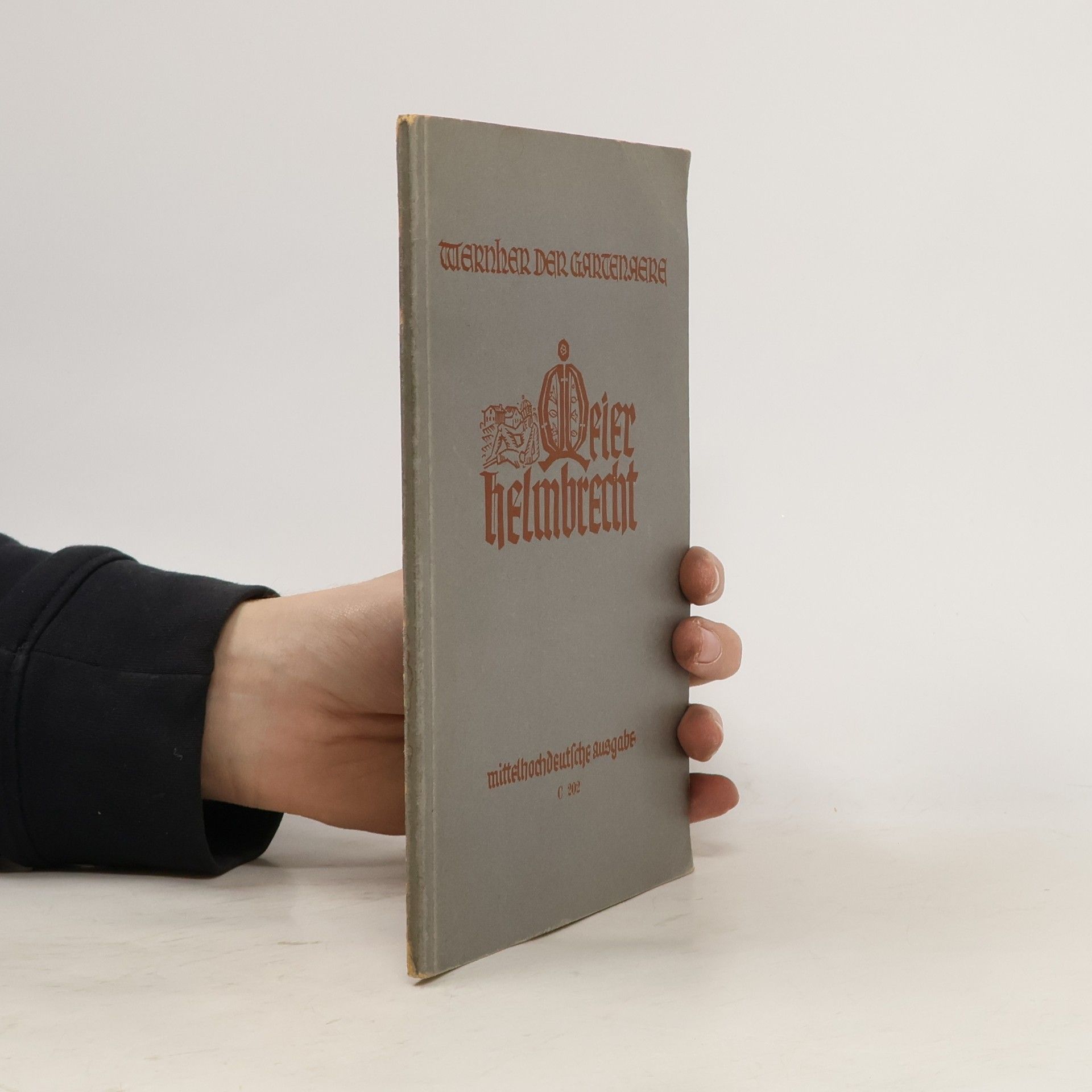 Wernher der Gartenaere Meier Helmbrecht. Mittelhochdeutſche ausgabe