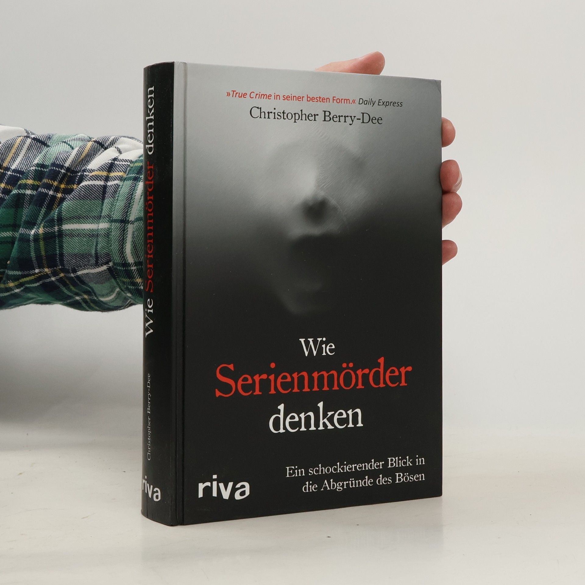 Christopher Berry-Dee Wie Serienmörder denken