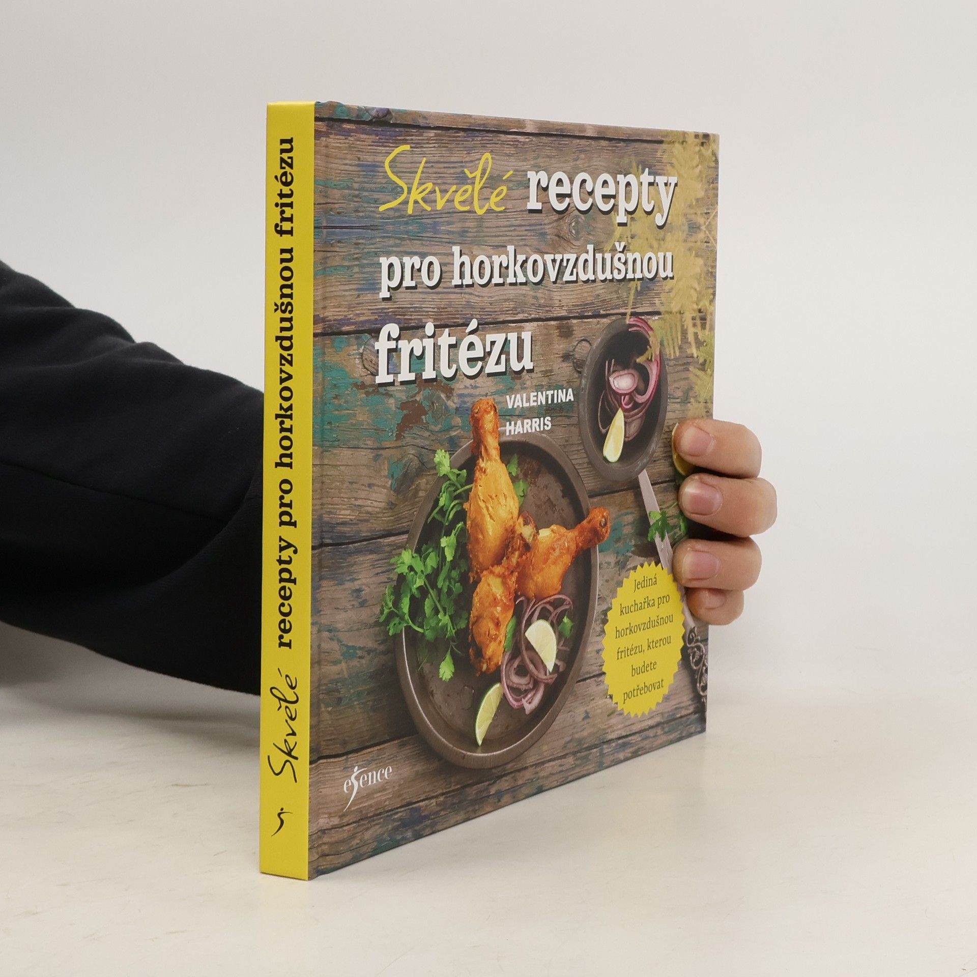 Valentina Harris Skvělé recepty pro horkovzdušnou fritézu