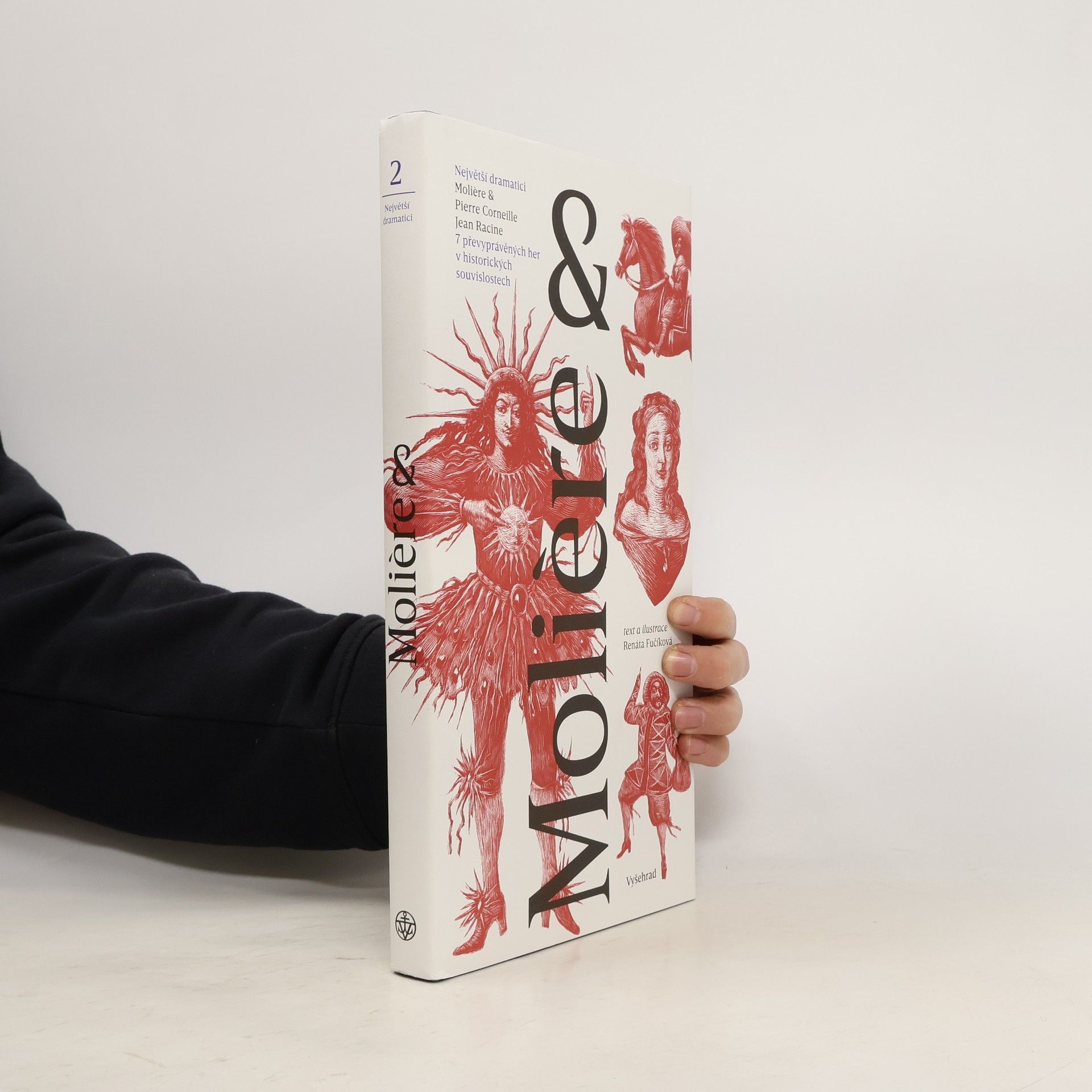 Molière & Pierre Corneille, Jean Racine. 7 převyprávěných her v historických souvislostech