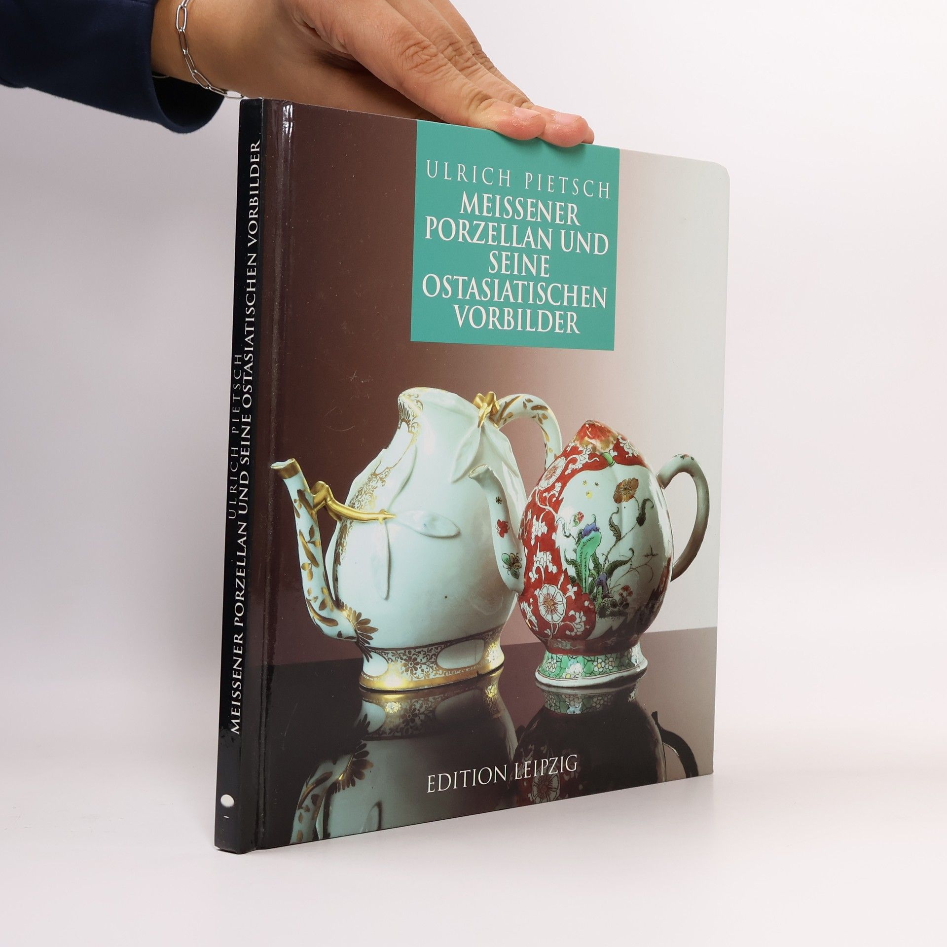 Ulrich Pietsch Meissener Porzellan und seine ostasiatischen Vorbilder