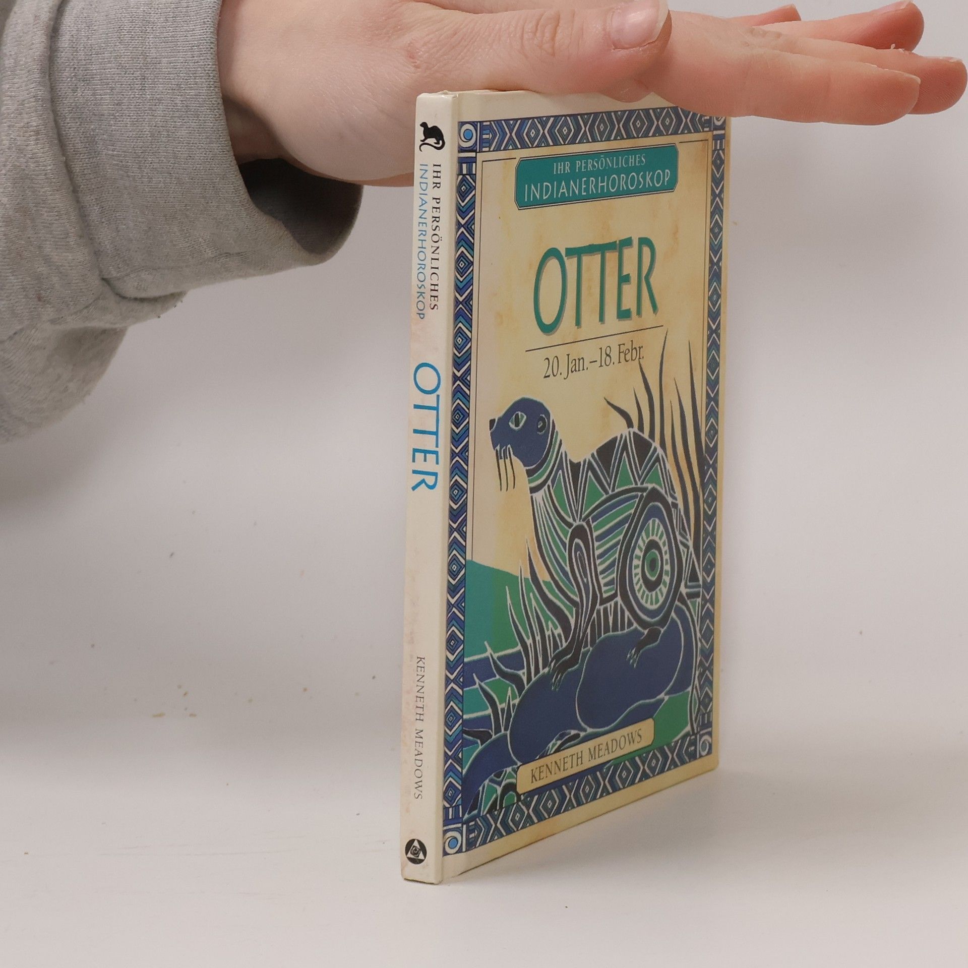 Kenneth Meadows Ihr persönliches Indianerhoroskop: Otter
