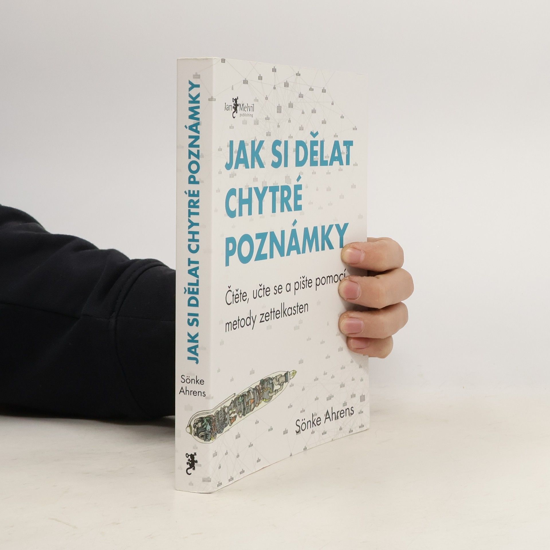 Sönke Ahrens Jak si dělat chytré poznámky : čtěte, pište a přemýšlejte s pomocí legendární metody zettelkasten