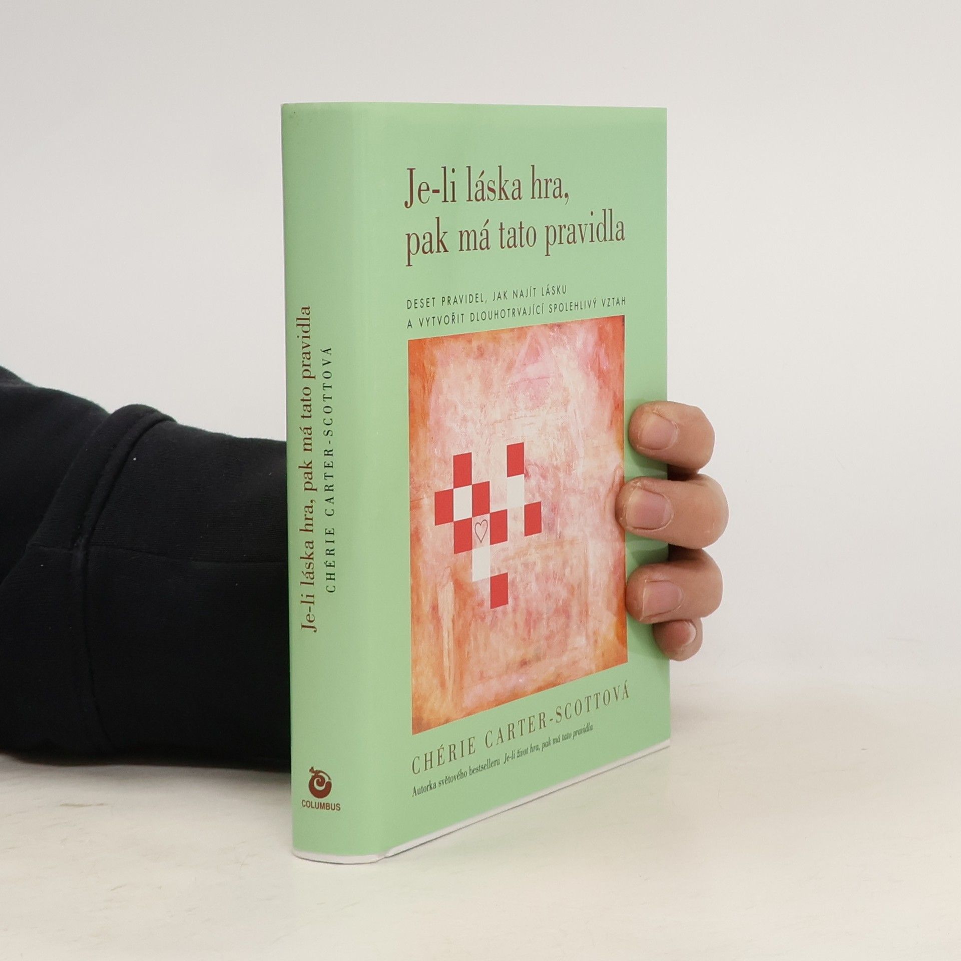 Chérie CarterScott Je-li láska hra, pak má tato pravidla