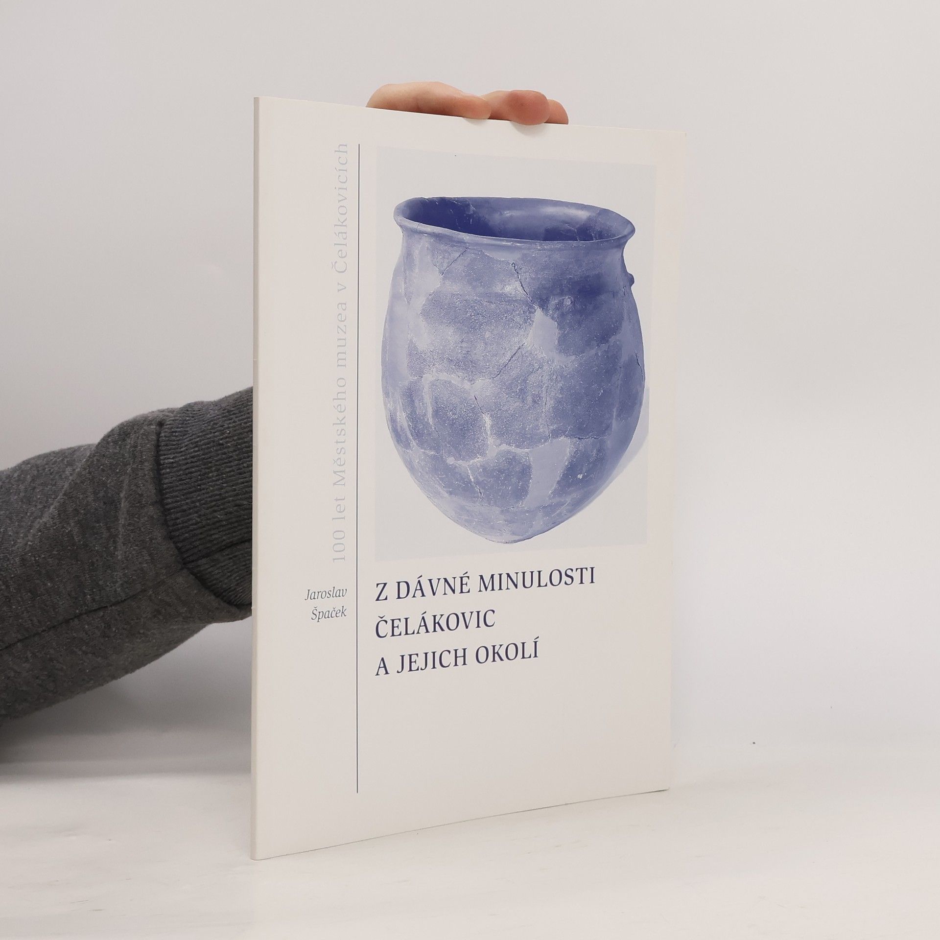 Jaroslav Špaček Z dávné minulosti Čelákovic a jejich okolí