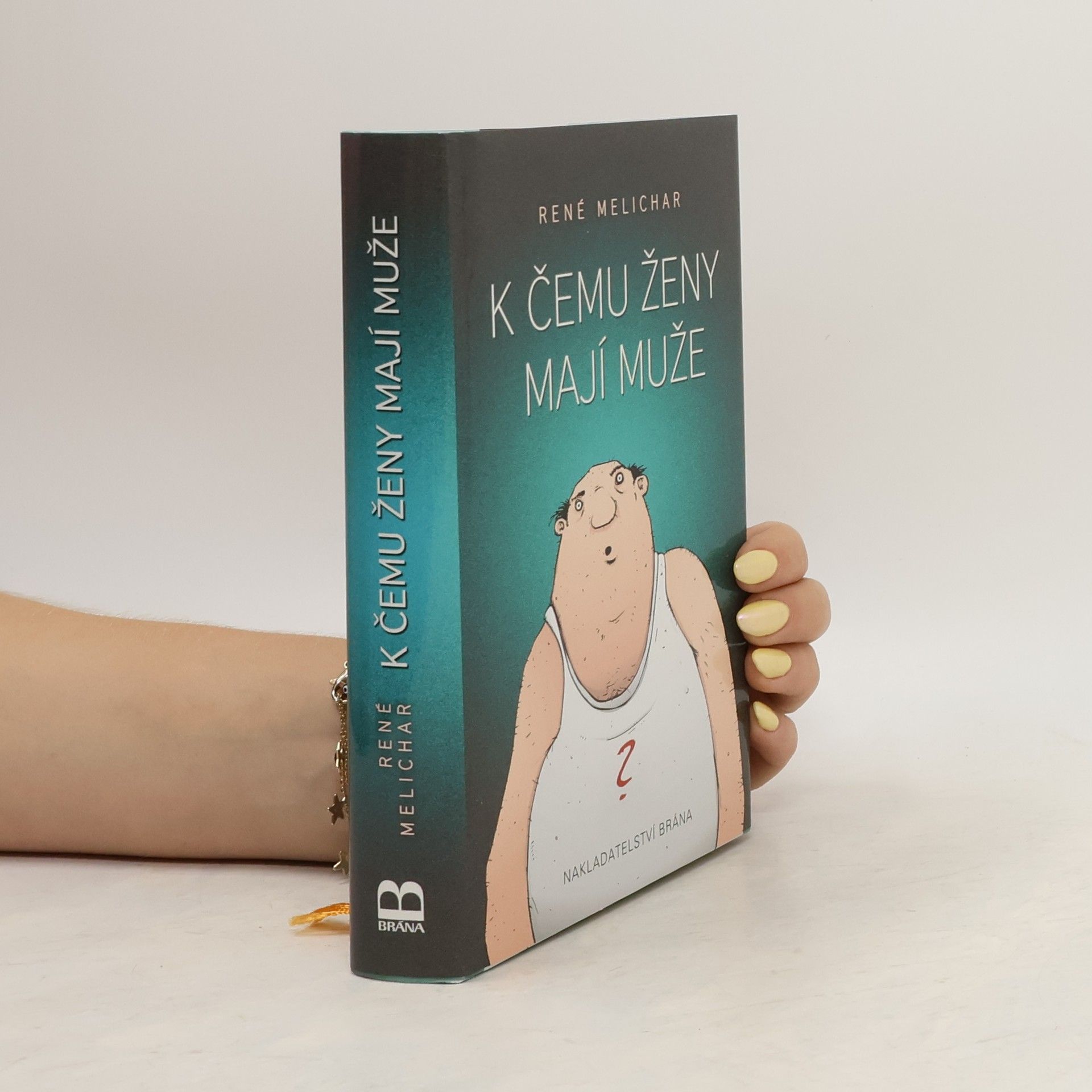 René Melichar K čemu ženy mají muže