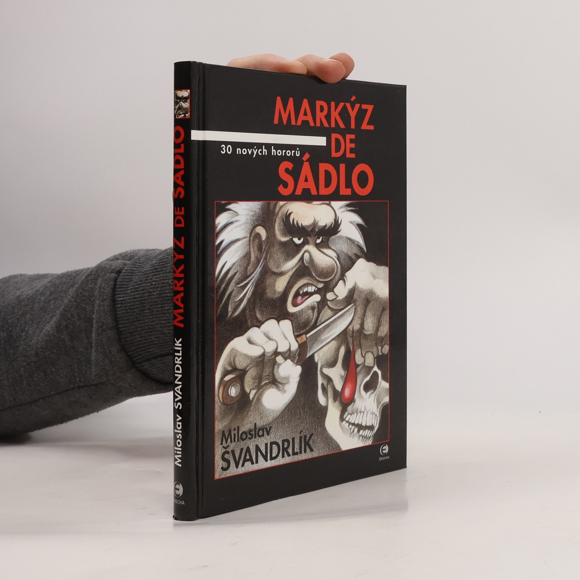 Miloslav Švandrlík Markýz de Sádlo : 30 nových hororů