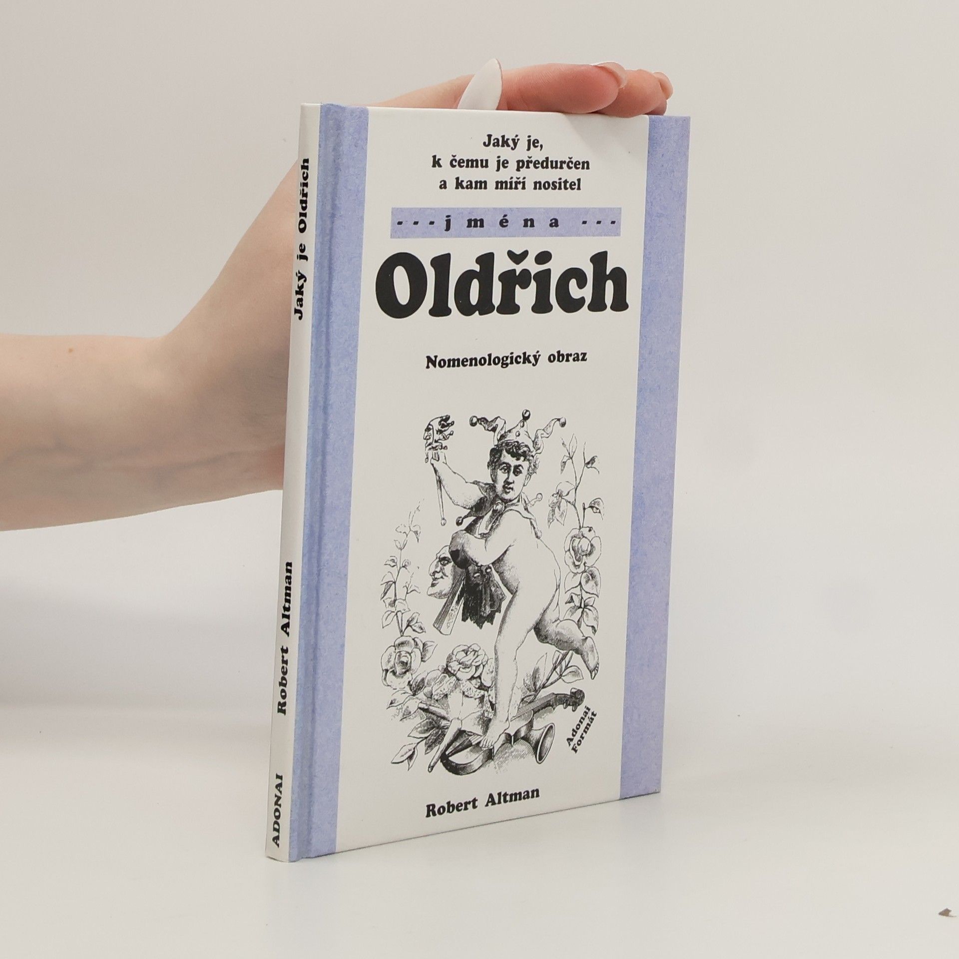 Robert Altman Jaký je, k čemu je předurčen a kam míří nositel jména Oldřich