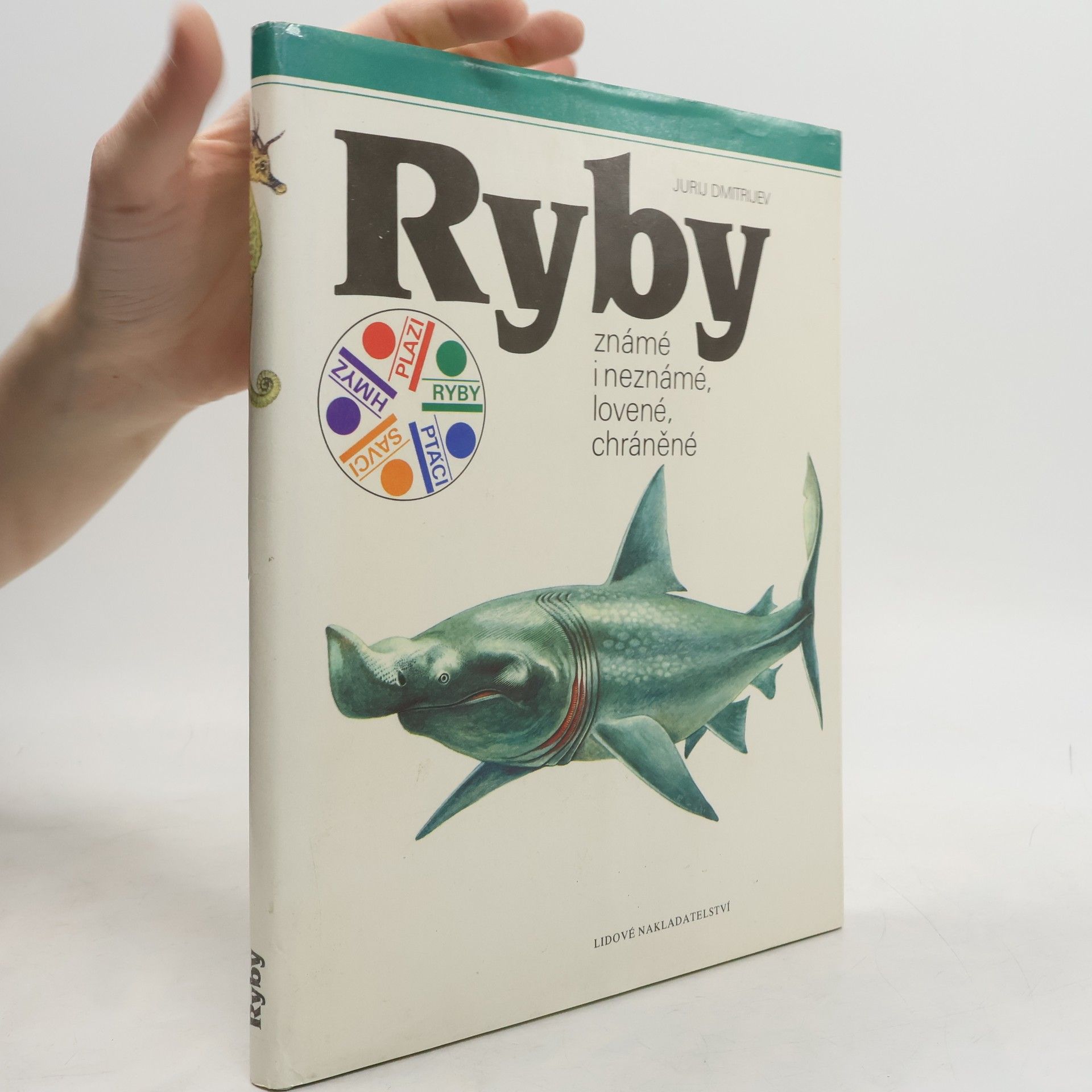 Jurij Dmitrijevič Dmitrijev Ryby. Známé i neznámé, lovené, chráněné