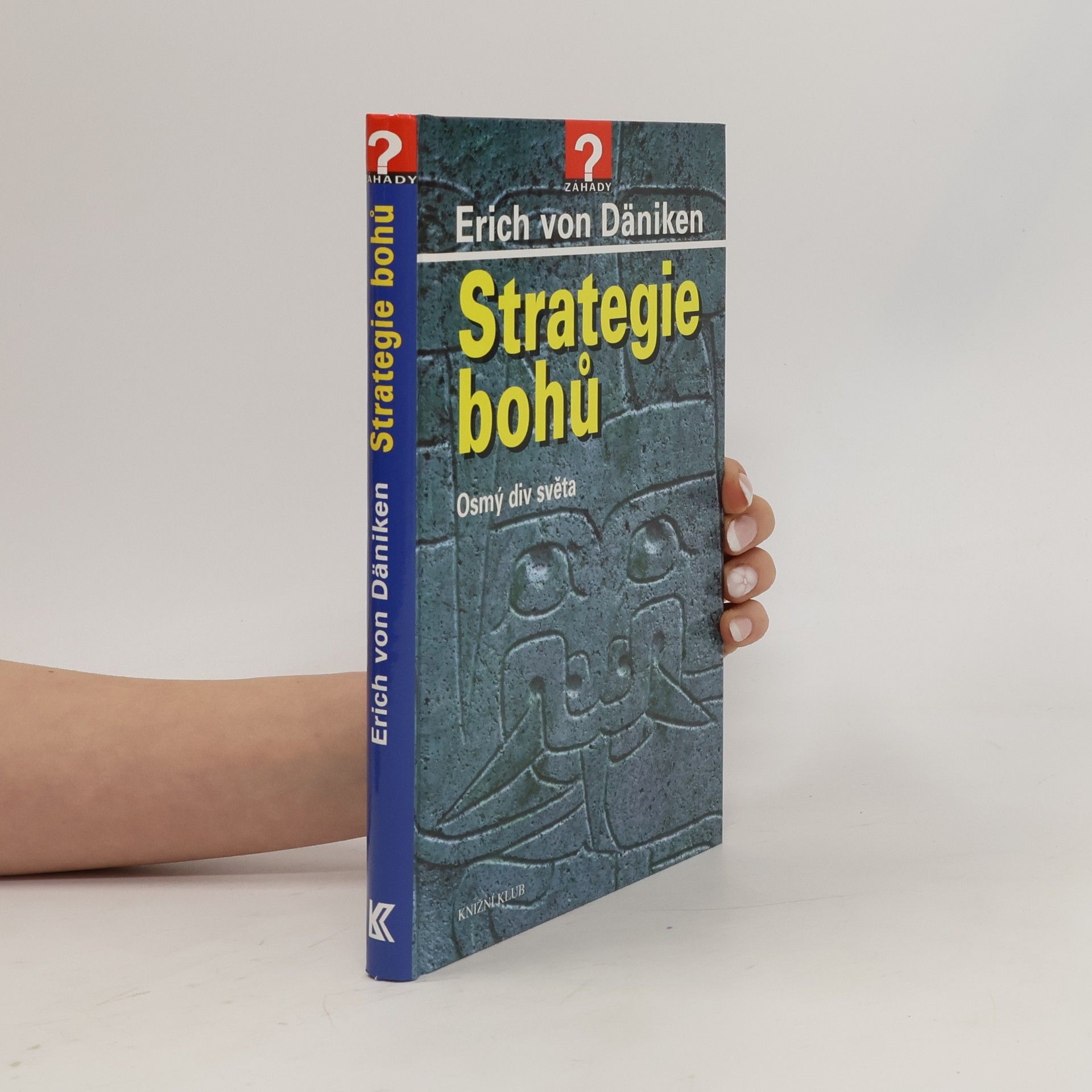 Erich von Däniken Strategie bohů : osmý div světa