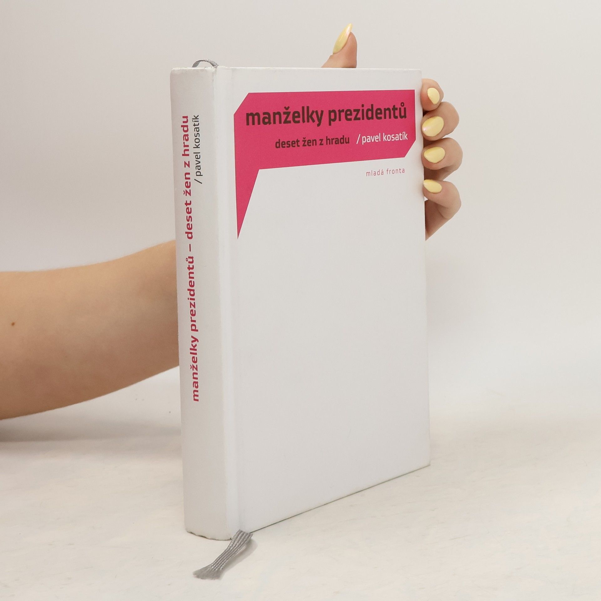 Pavel Kosatík Manželky prezidentů. Deset žen z Hradu