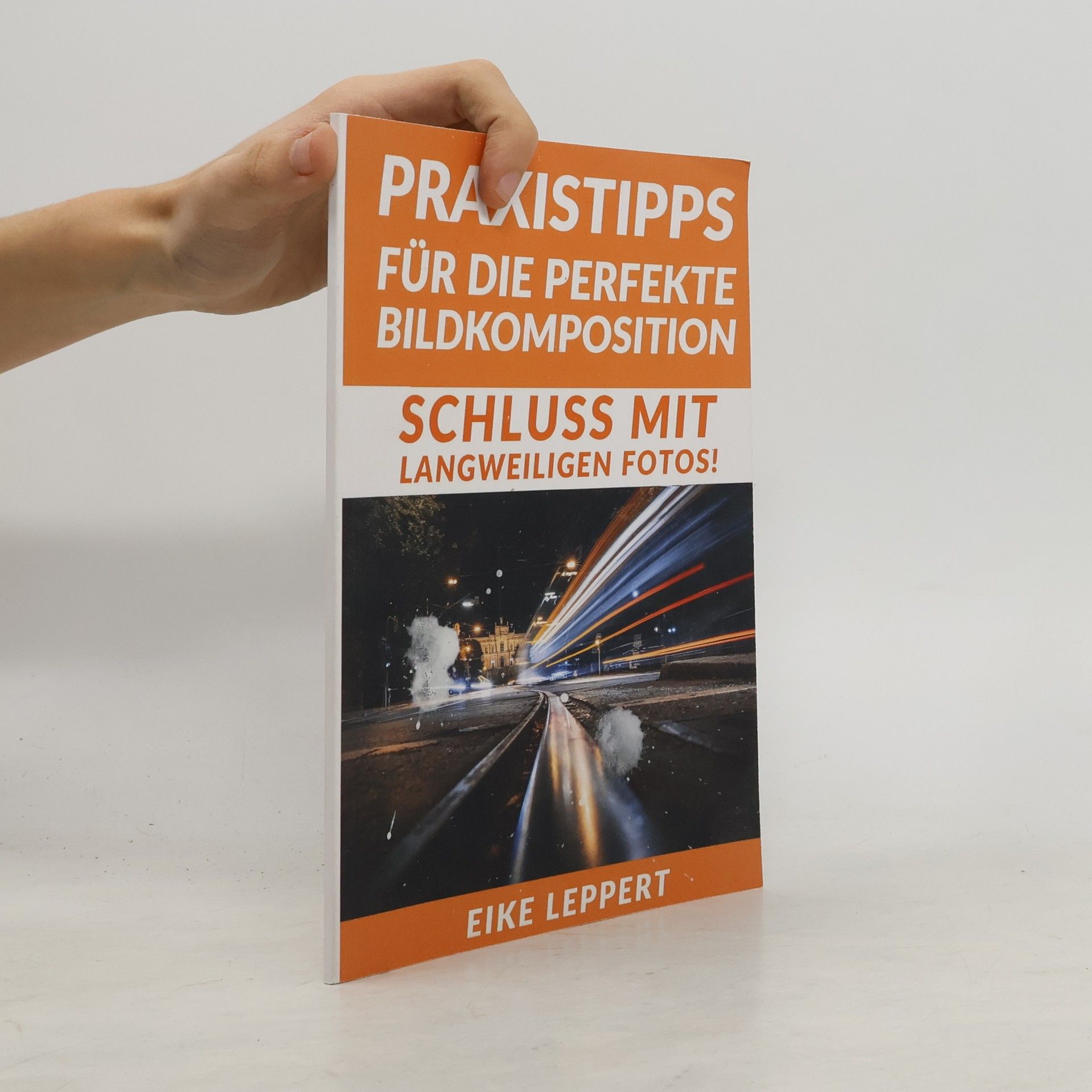 Eike Leppert Praxistipps für die perfekte Bildkomposition