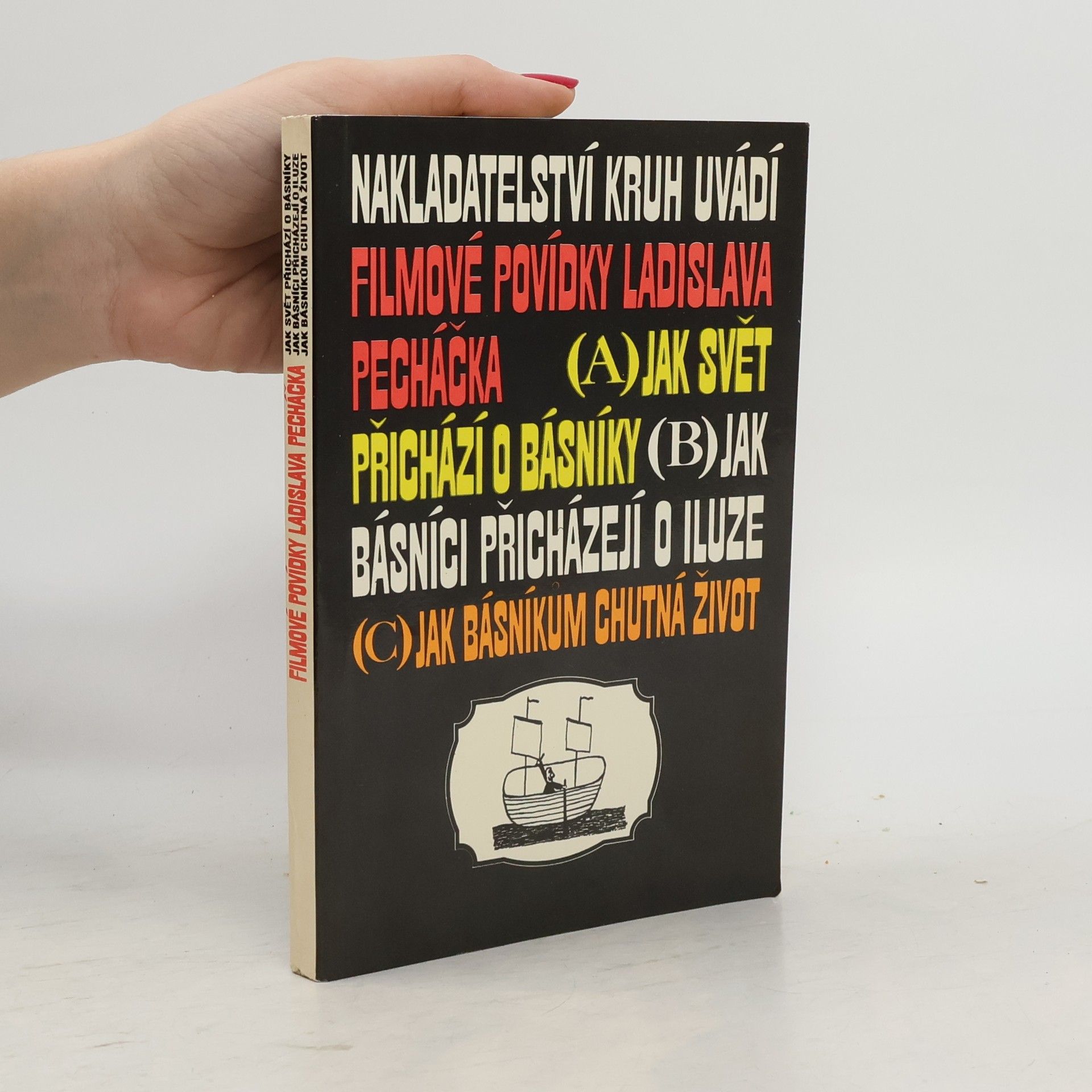 Ladislav Pecháček Filmové povídky Ladislava Pecháčka. Jak svět přichází o básníky. Jak básníci přicházejí o iluze. Jak básníkům chutná život