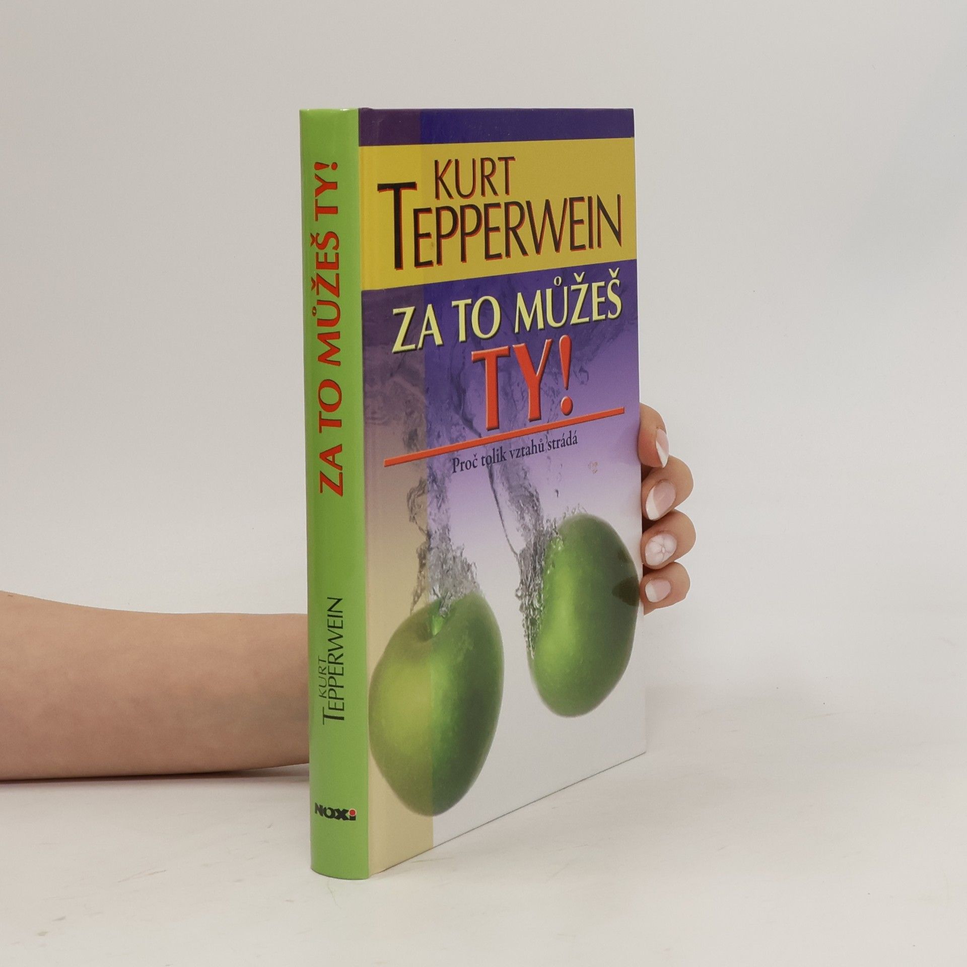 Kurt Tepperwein Za to můžeš ty! : proč tolik vztahů strádá