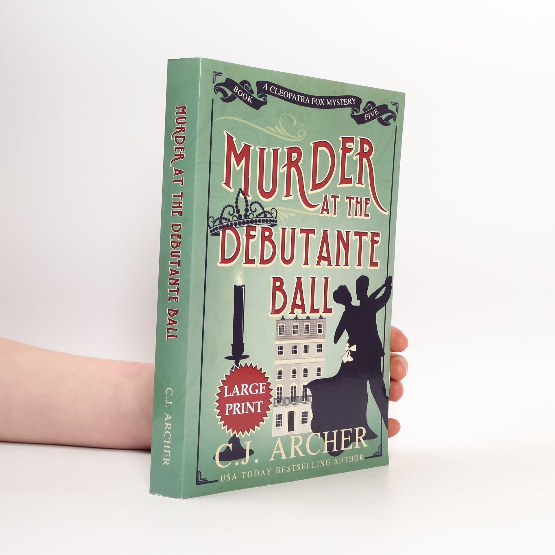 C.J. Archer A Cleopatra Fox Mystery - 5: Murder at the Debutante Ball