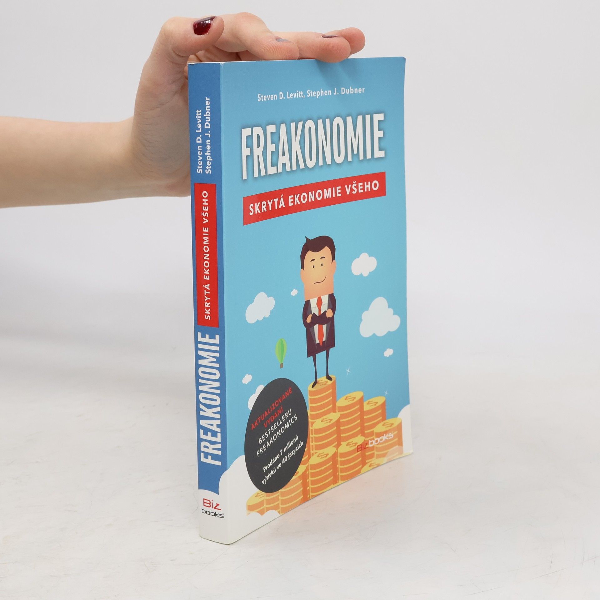 Steven D. Levitt Freakonomie. Skrytá ekonomie všeho