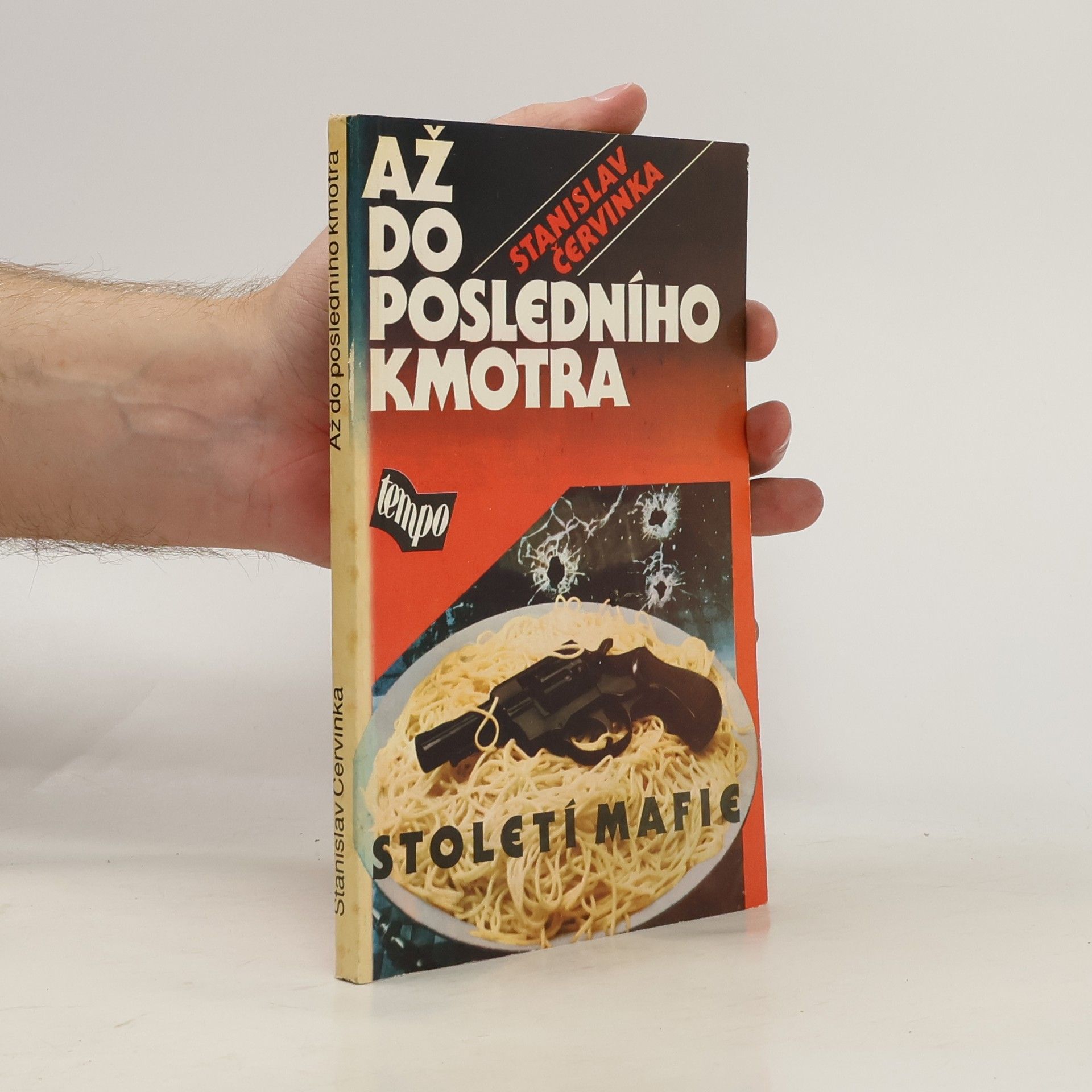 Stanislav Červinka Až do posledního kmotra. Století mafie
