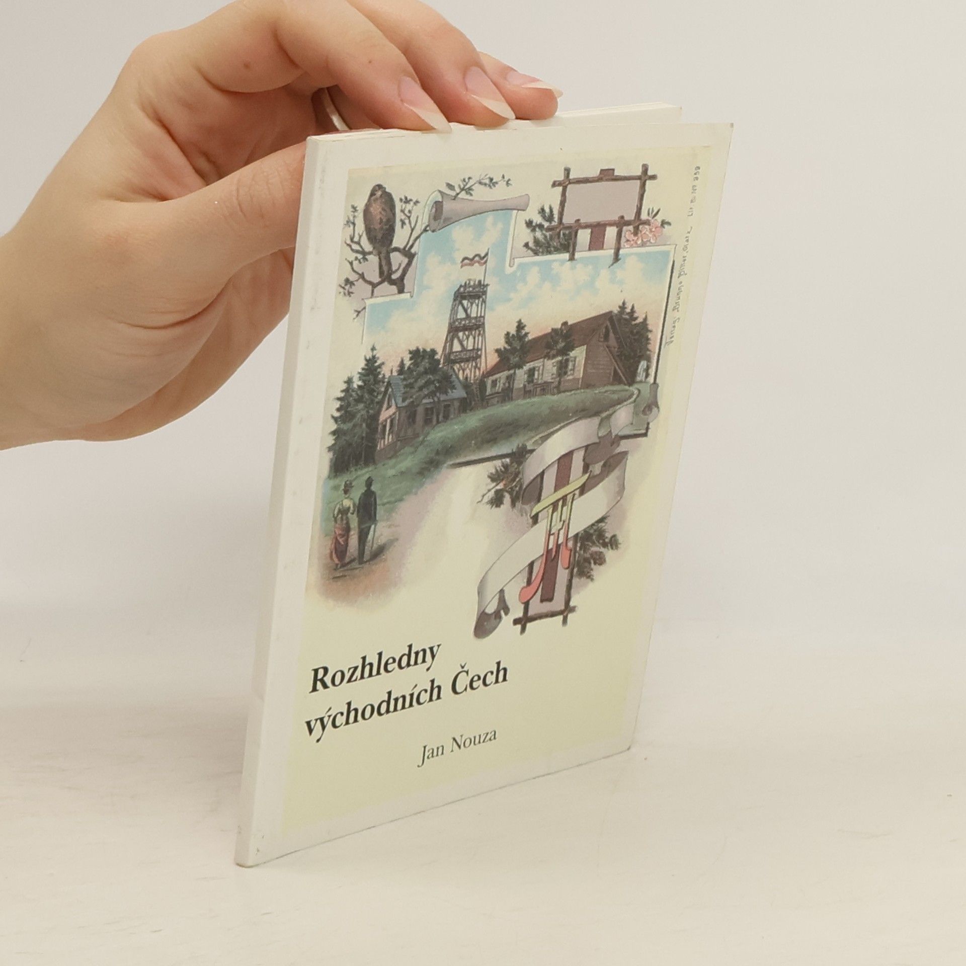 Jan Nouza Rozhledny východních Čech