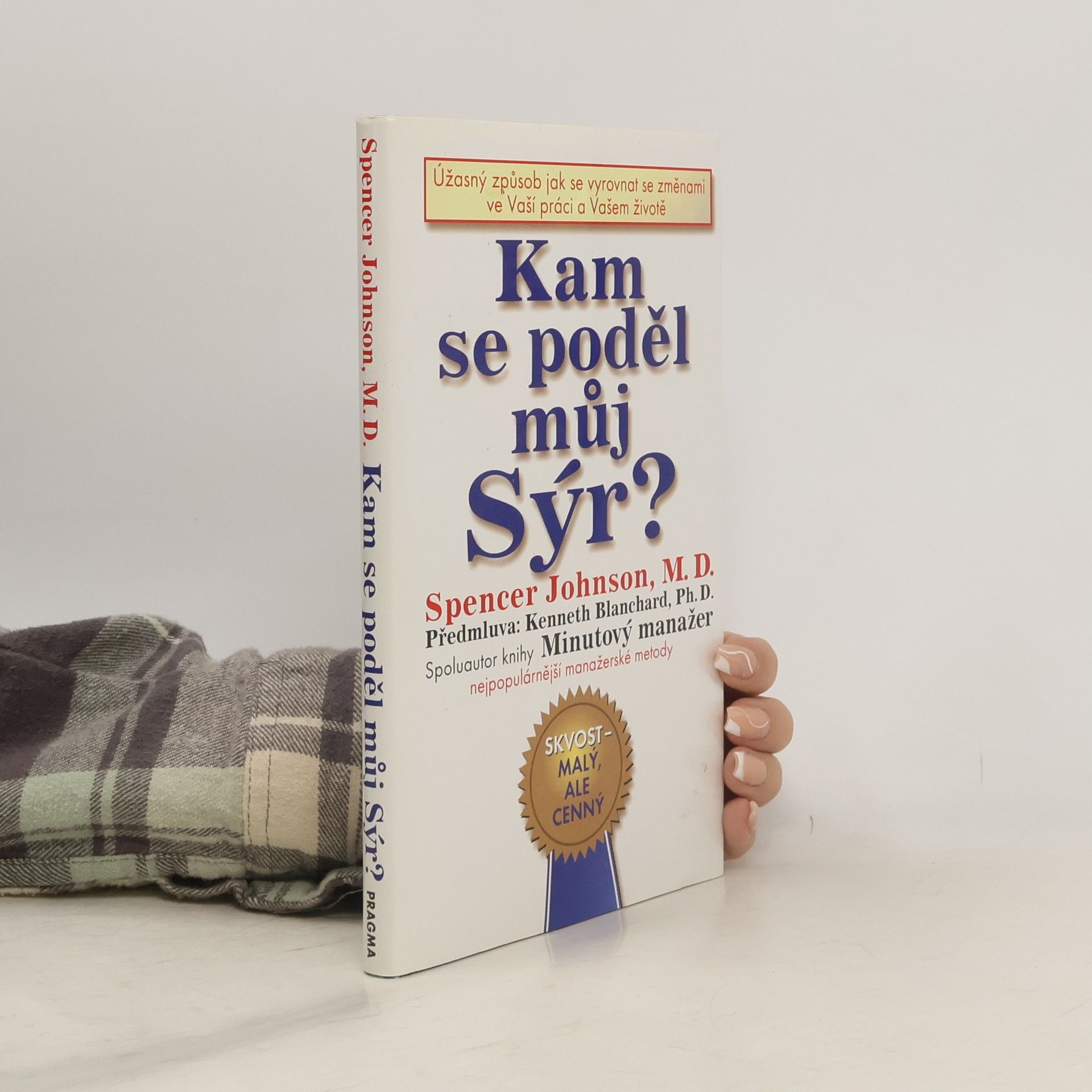 Spencer Johnson Kam se poděl můj sýr?