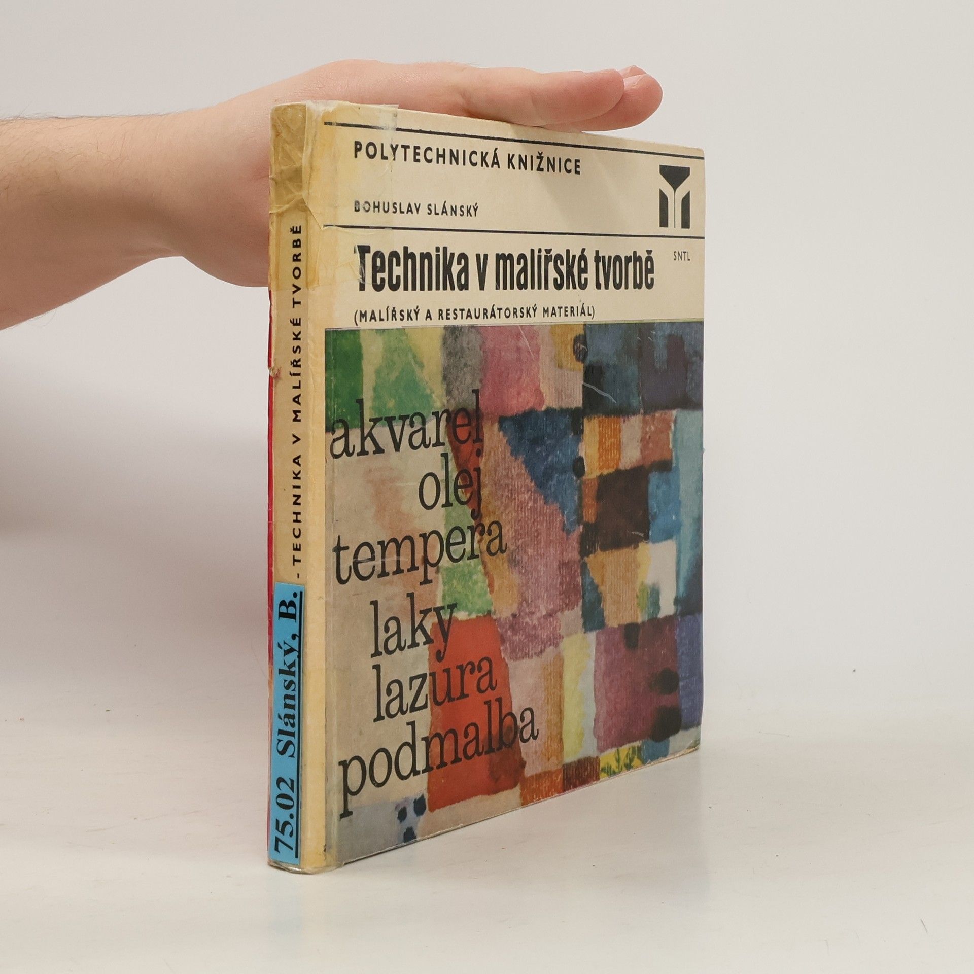 Bohuslav Slánský Technika v malířské tvorbě. Malířský a restaurátorský materiál