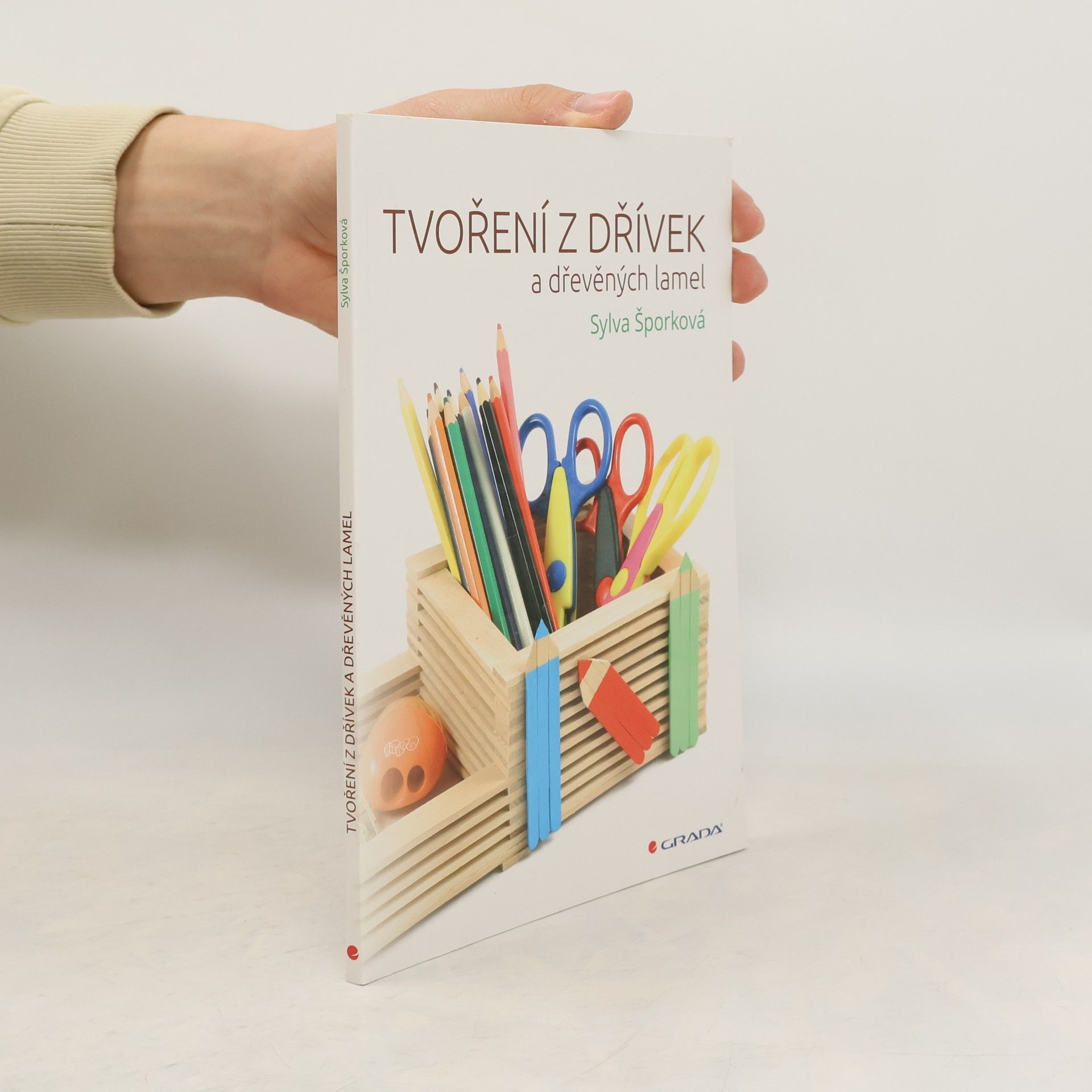 Sylva Šporková Tvoření z dřívek a dřevěných lamel