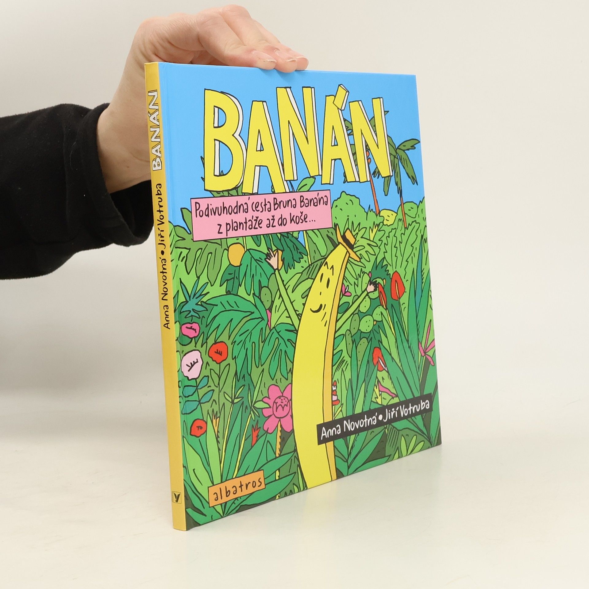 Anna Novotná Banán: Podivuhodná cesta Bruna Banána z plantáže až do koše