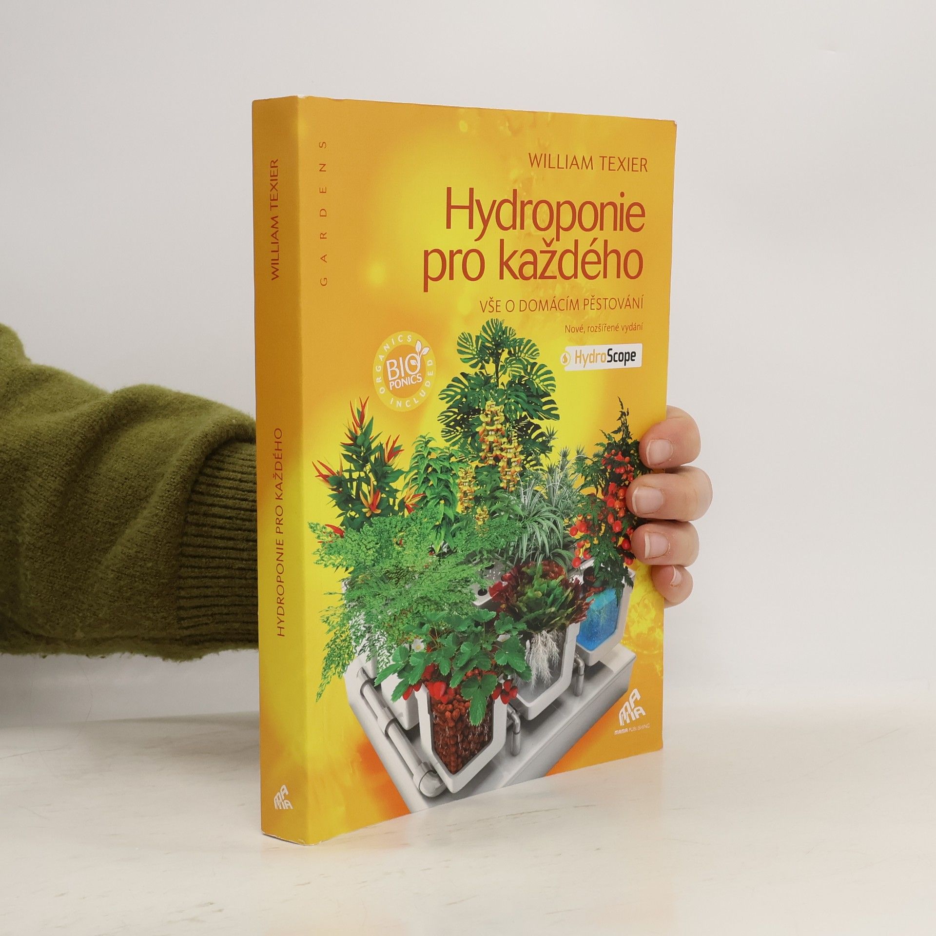 William Texier Hydroponie pro každého : vše o domácím pěstování