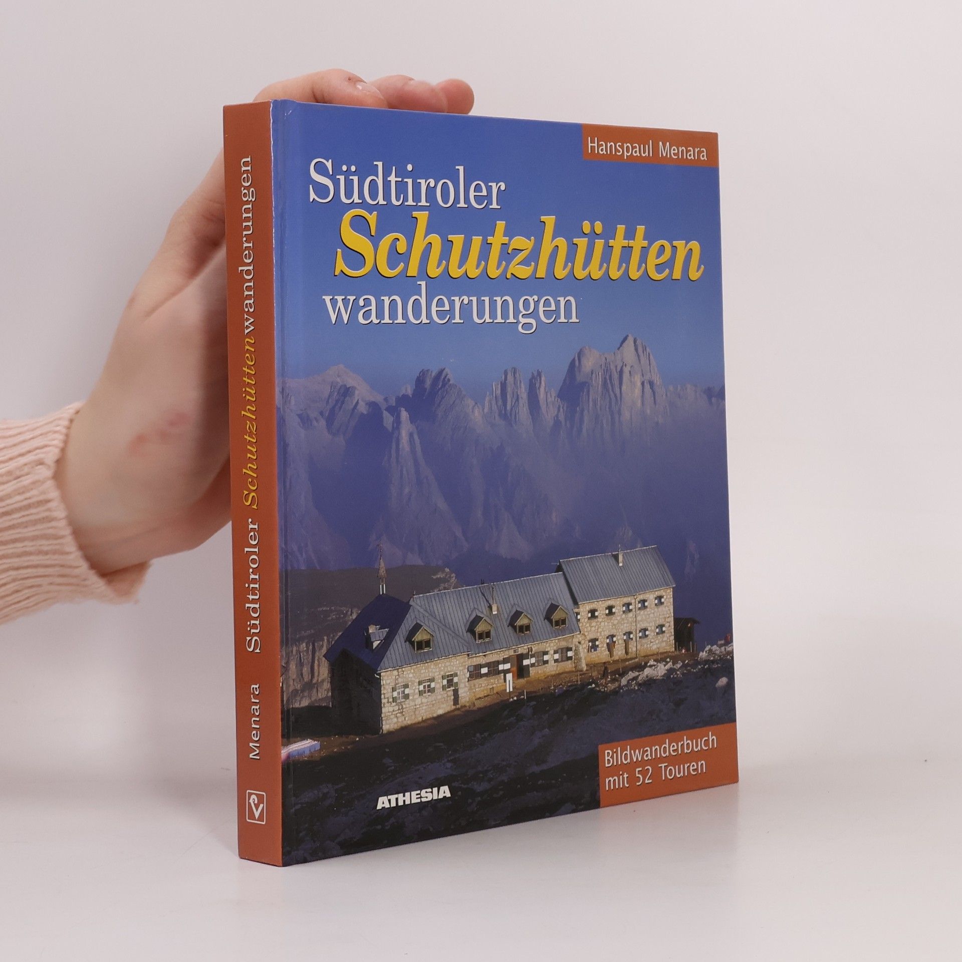 Hanspaul Menara Südtiroler Schutzhüttenwanderungen Bildwanderbuch mit 52 Touren