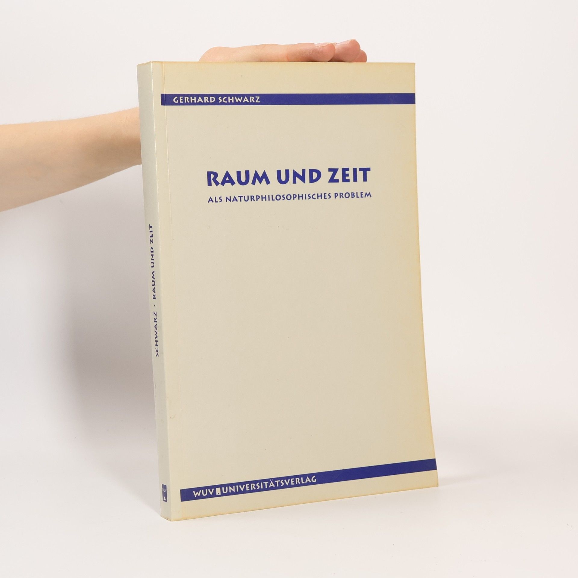 Gerhard Schwarz Raum und Zeit als naturphilosophisches Problem