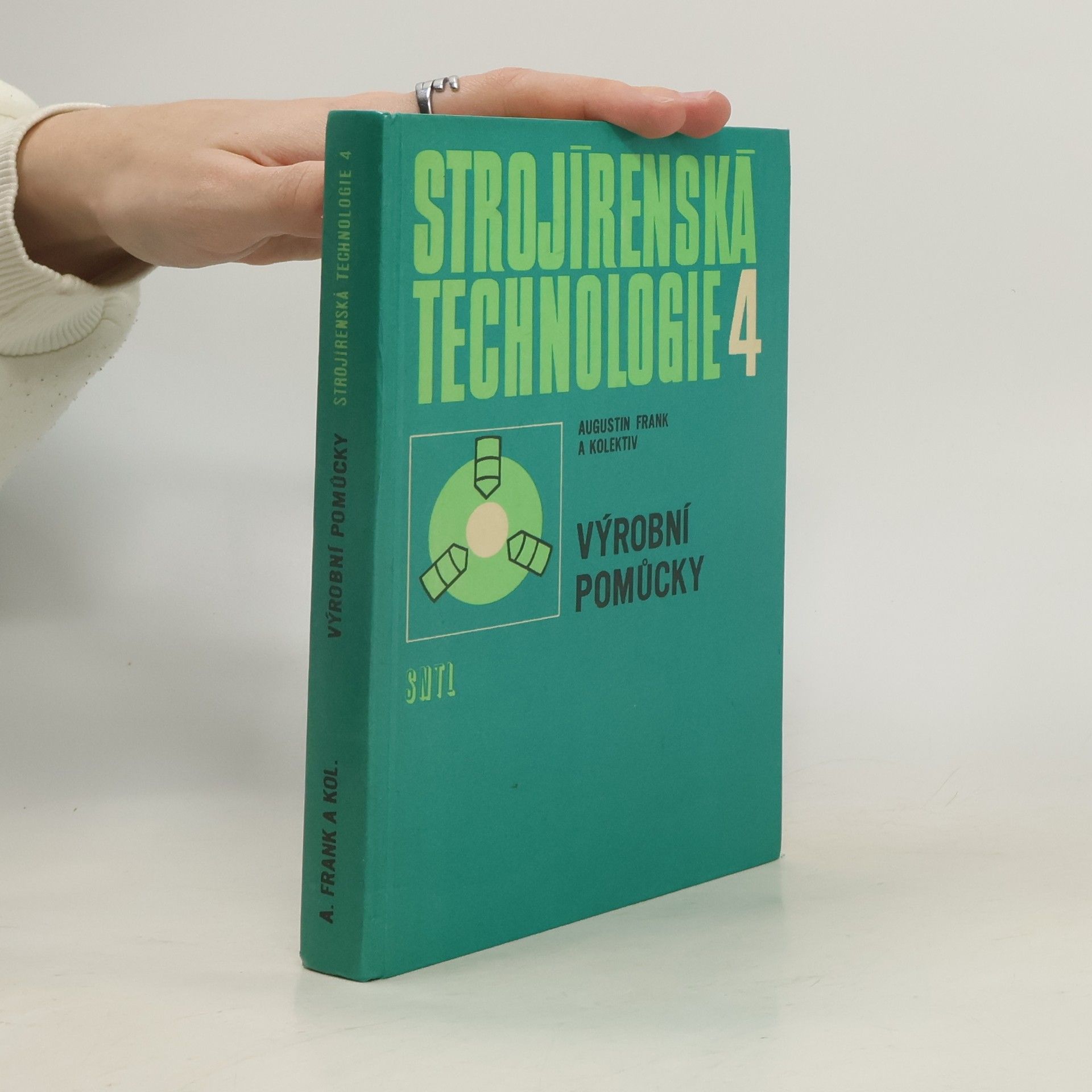 Augustin Frank Strojírenská technologie 4. Výrobní pomůcky