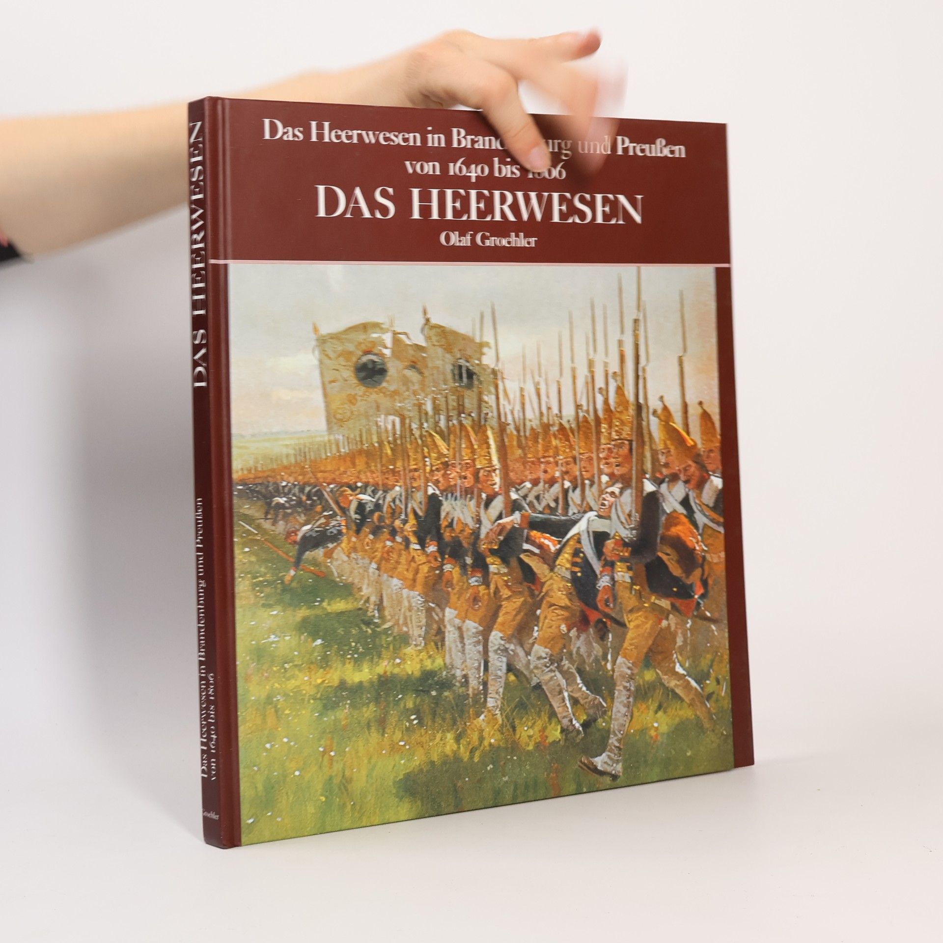 Olaf Groehler Das Heerwesen in Brandenburg und Preußen von 1640 bis 1806